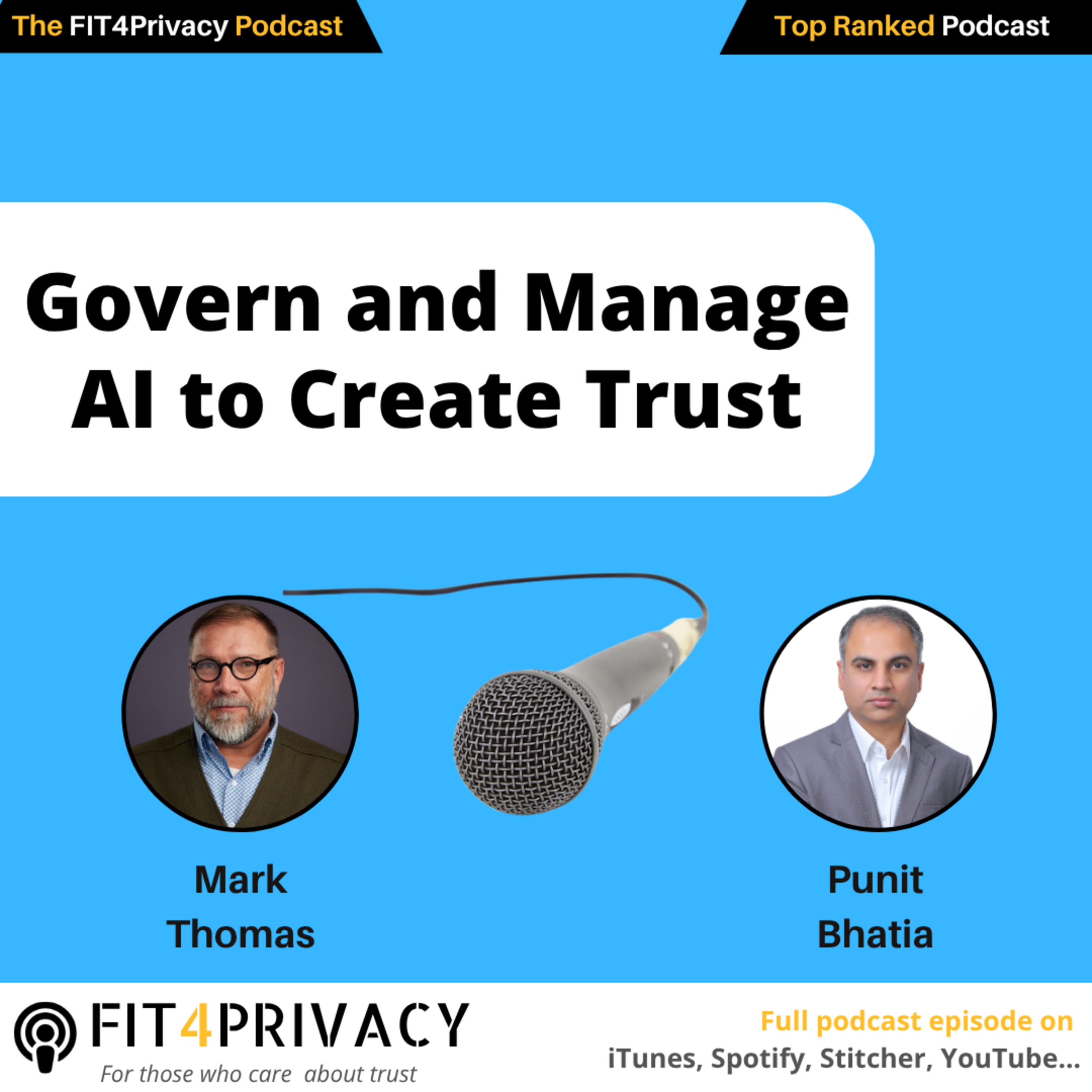 Govern and Manage AI to Create Trust with Mark Thomas and Punit Bhatia in the FIT4PRIVACY Podcast E147 S06