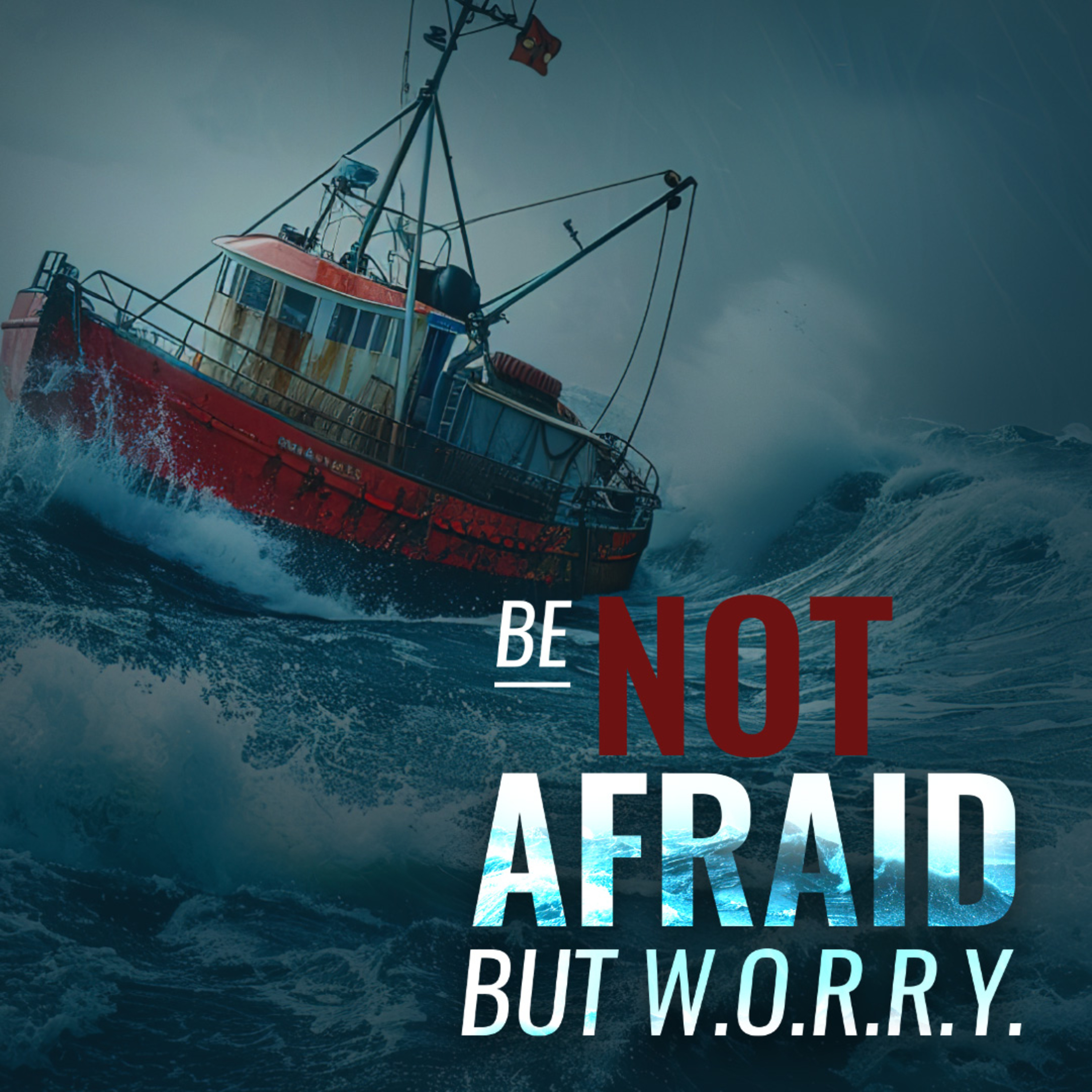 Be Not Afraid But W.O.R.R.Y | Pastor Cameika Shelley episode artwork
