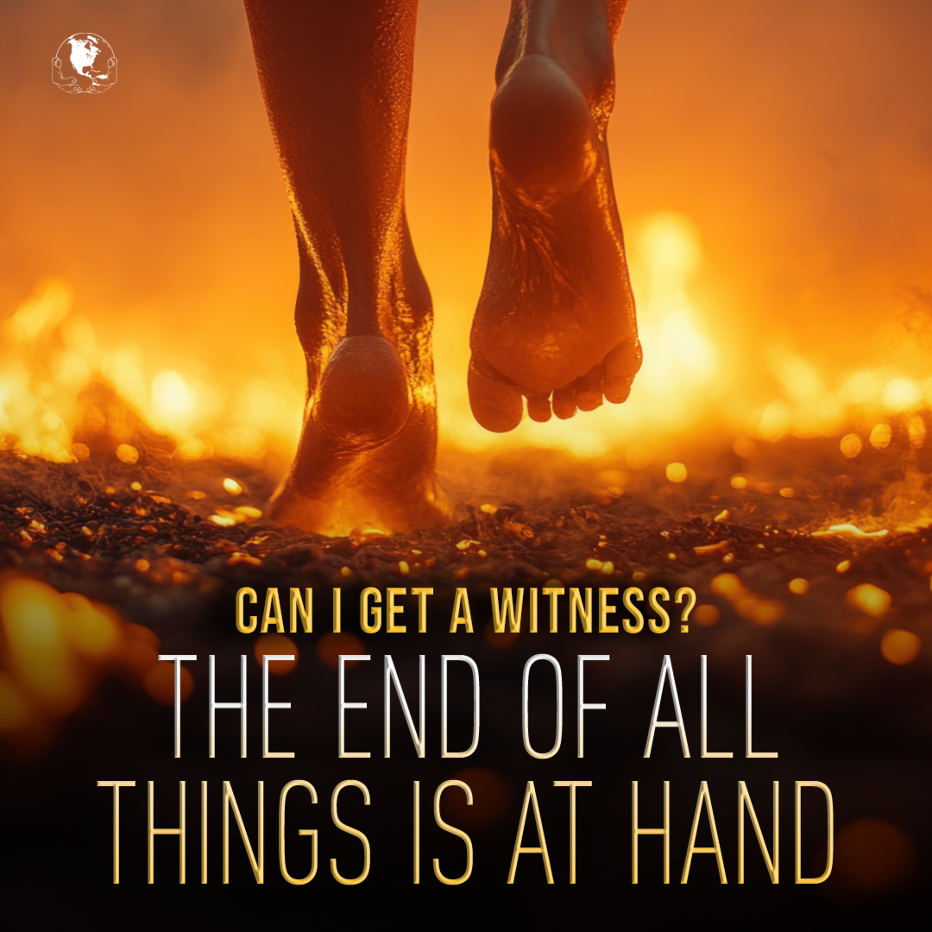 Can I Get A Witness - The End of All Things Is At Hand | Prophetess Carmen Newsome episode artwork