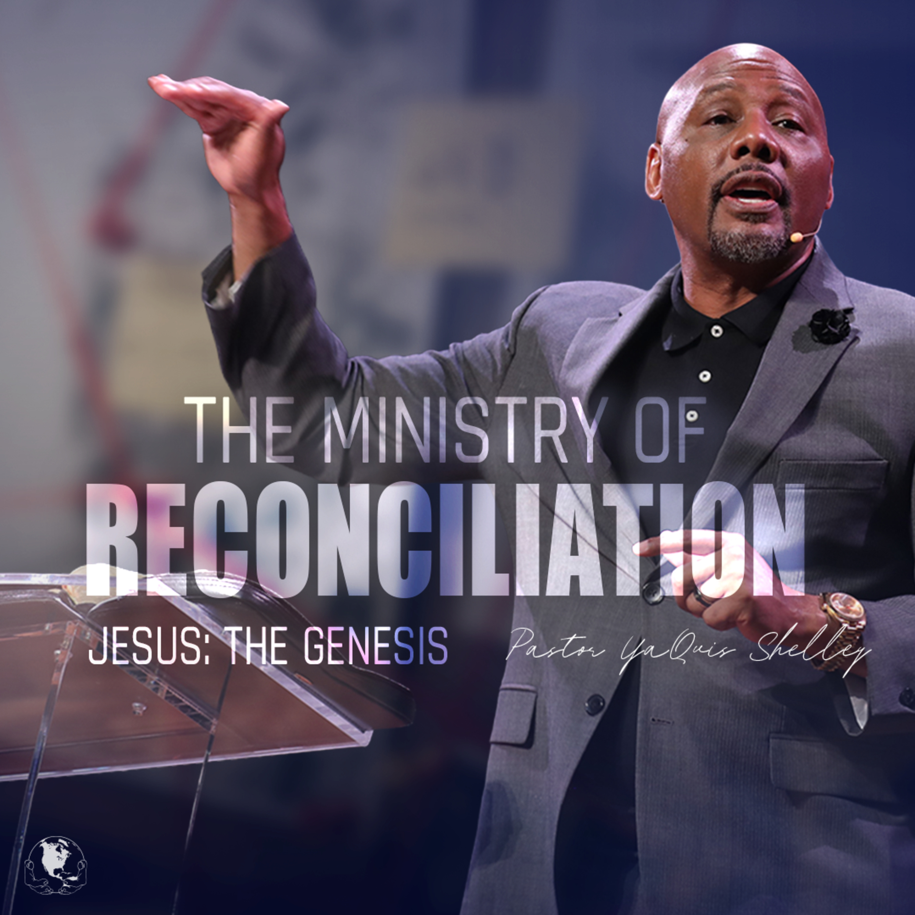 Spiritual Intelligence: Ministry of Reconciliation, Jesus: The Genesis | Pastor YaQuis Shelley episode artwork