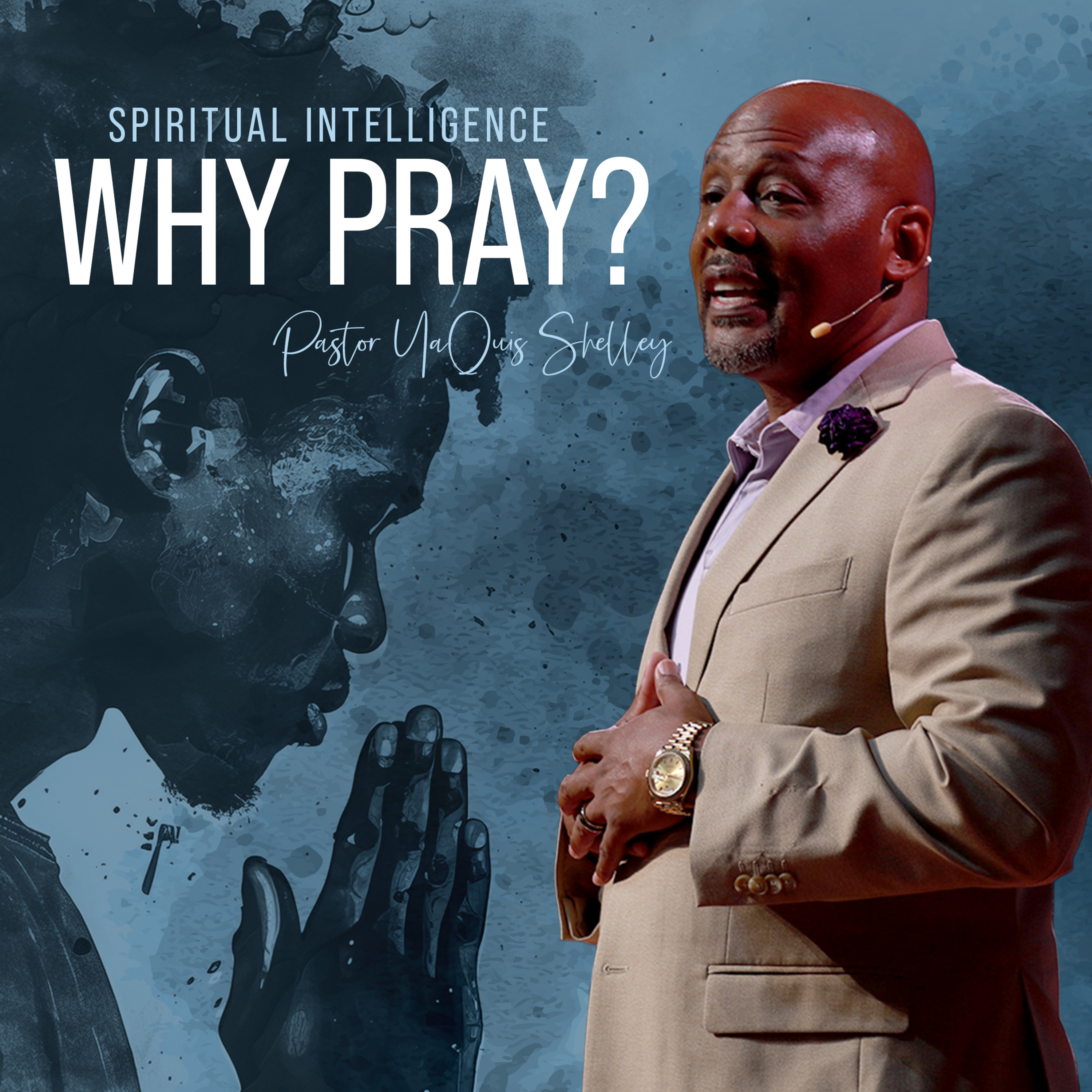 Why Pray? Part 2 | Pastor YaQuis Shelley episode artwork