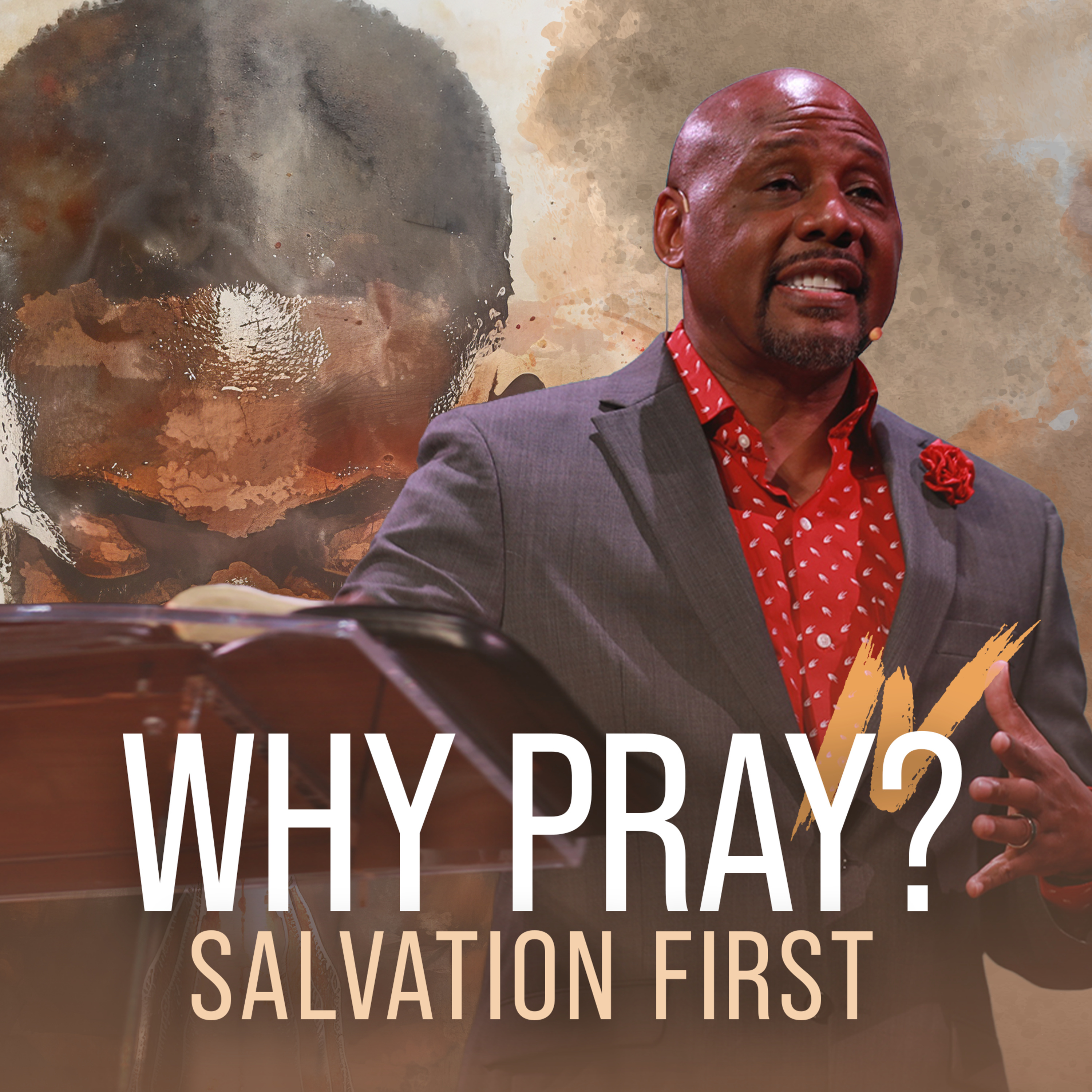 Why Pray? Salvation First | Pastor YaQuis Shelley episode artwork