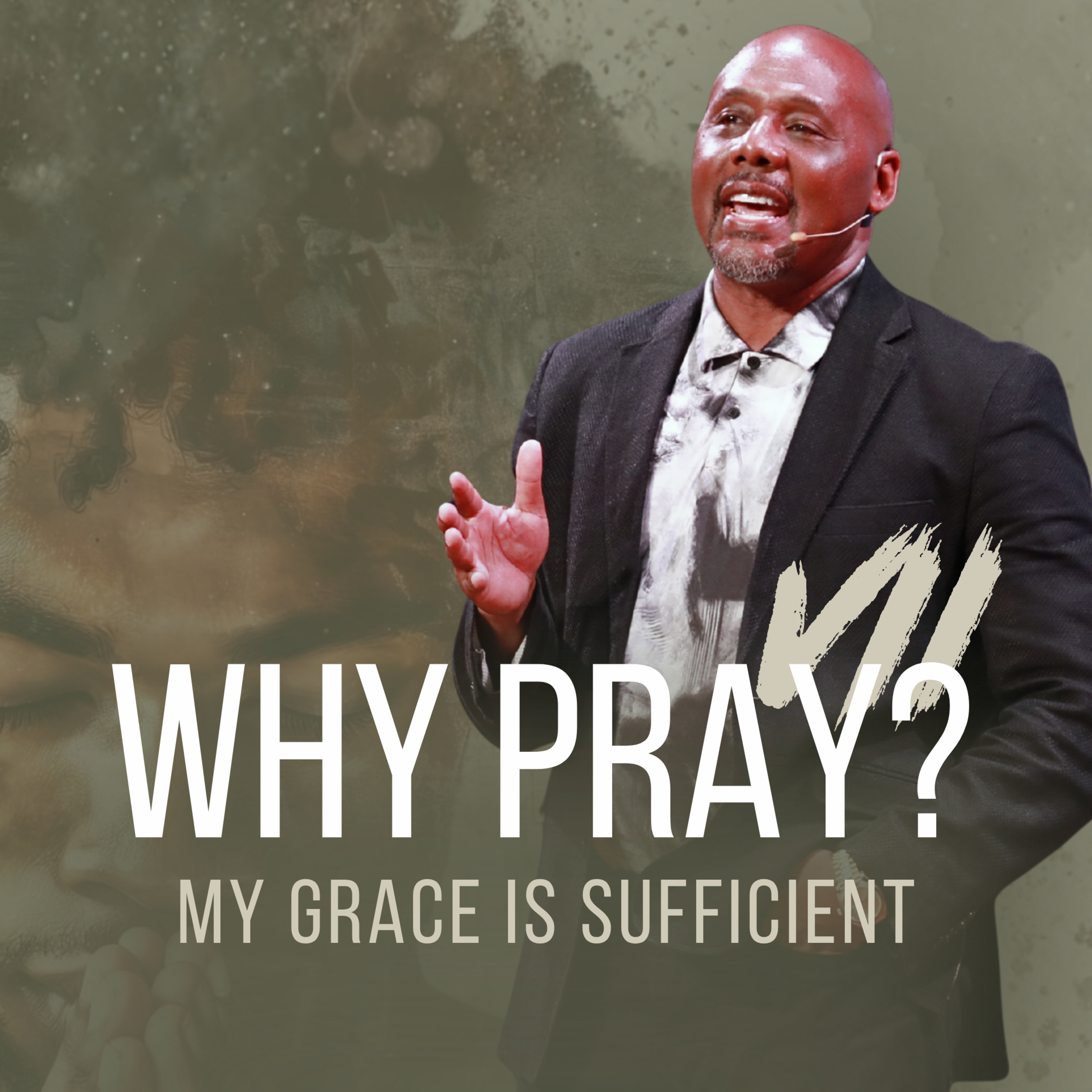 Why Pray? My Grace Is Sufficient | Pastor YaQuis Shelley episode artwork