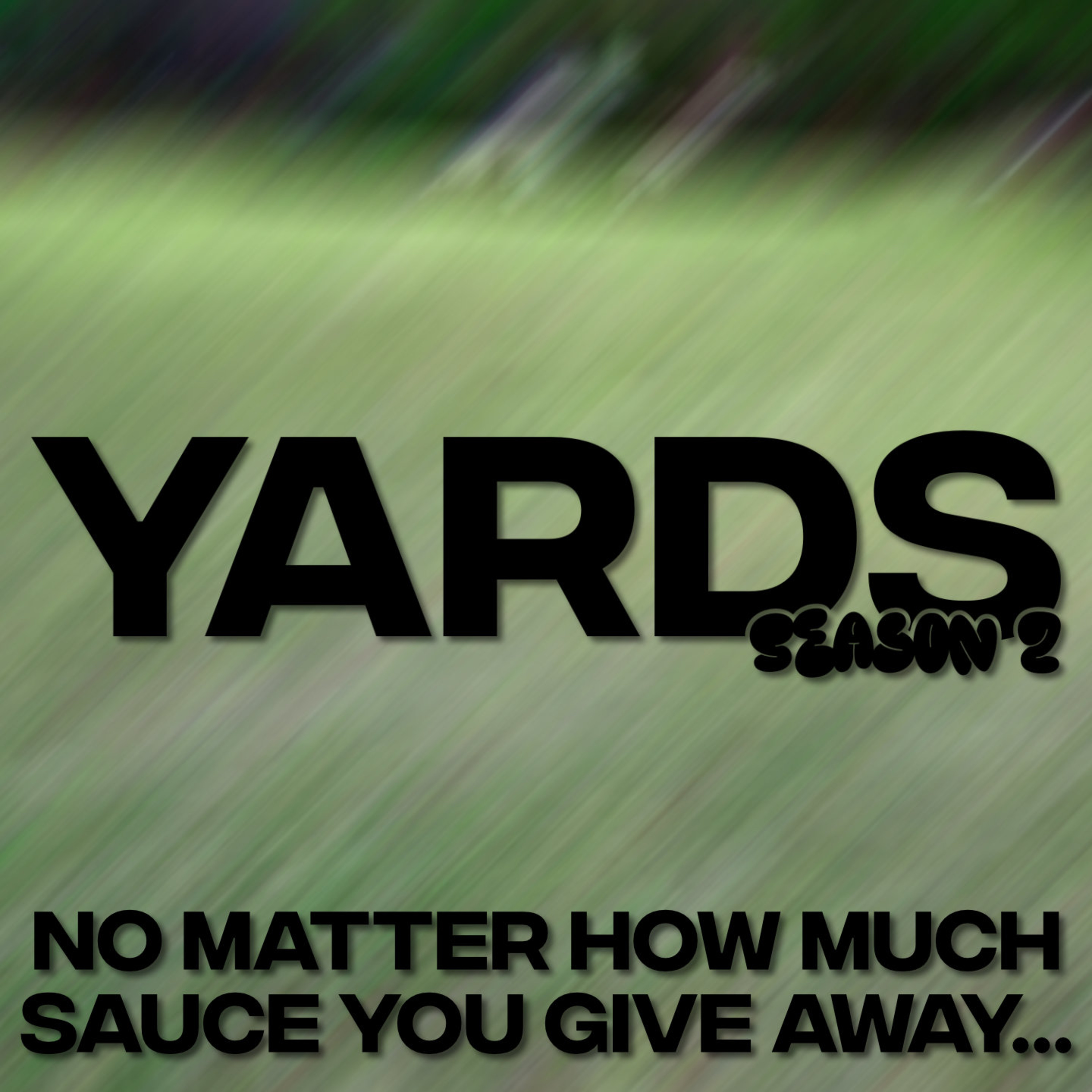 No Matter How Much Sauce You Give Away... episode artwork
