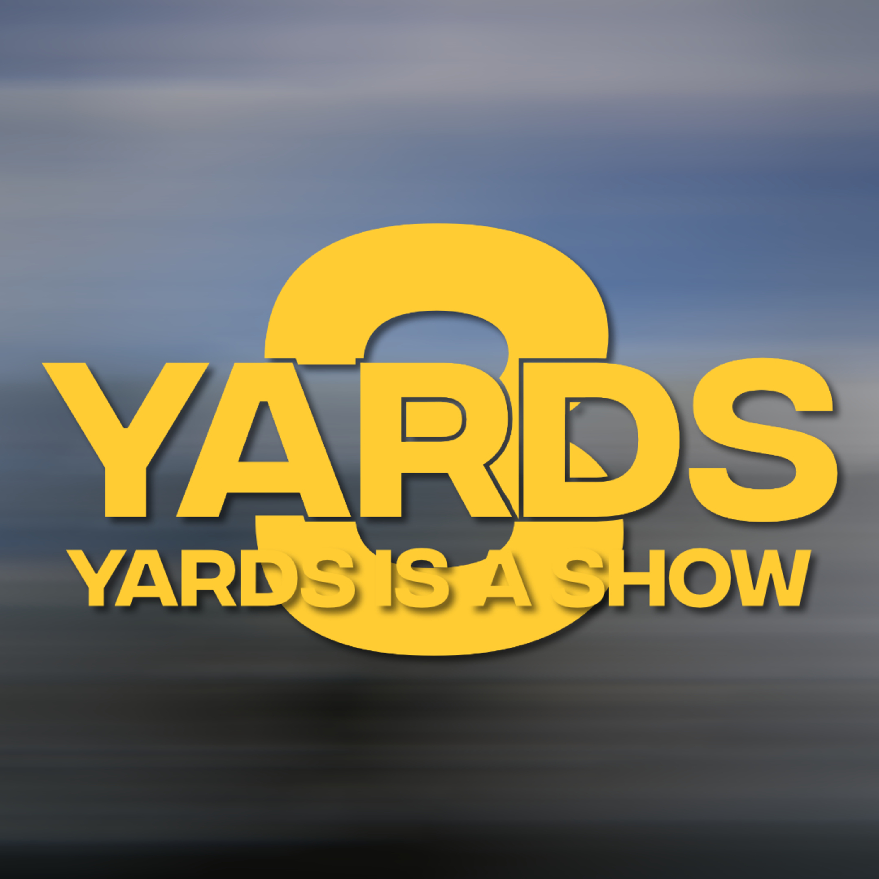 Yards Is A Show episode artwork