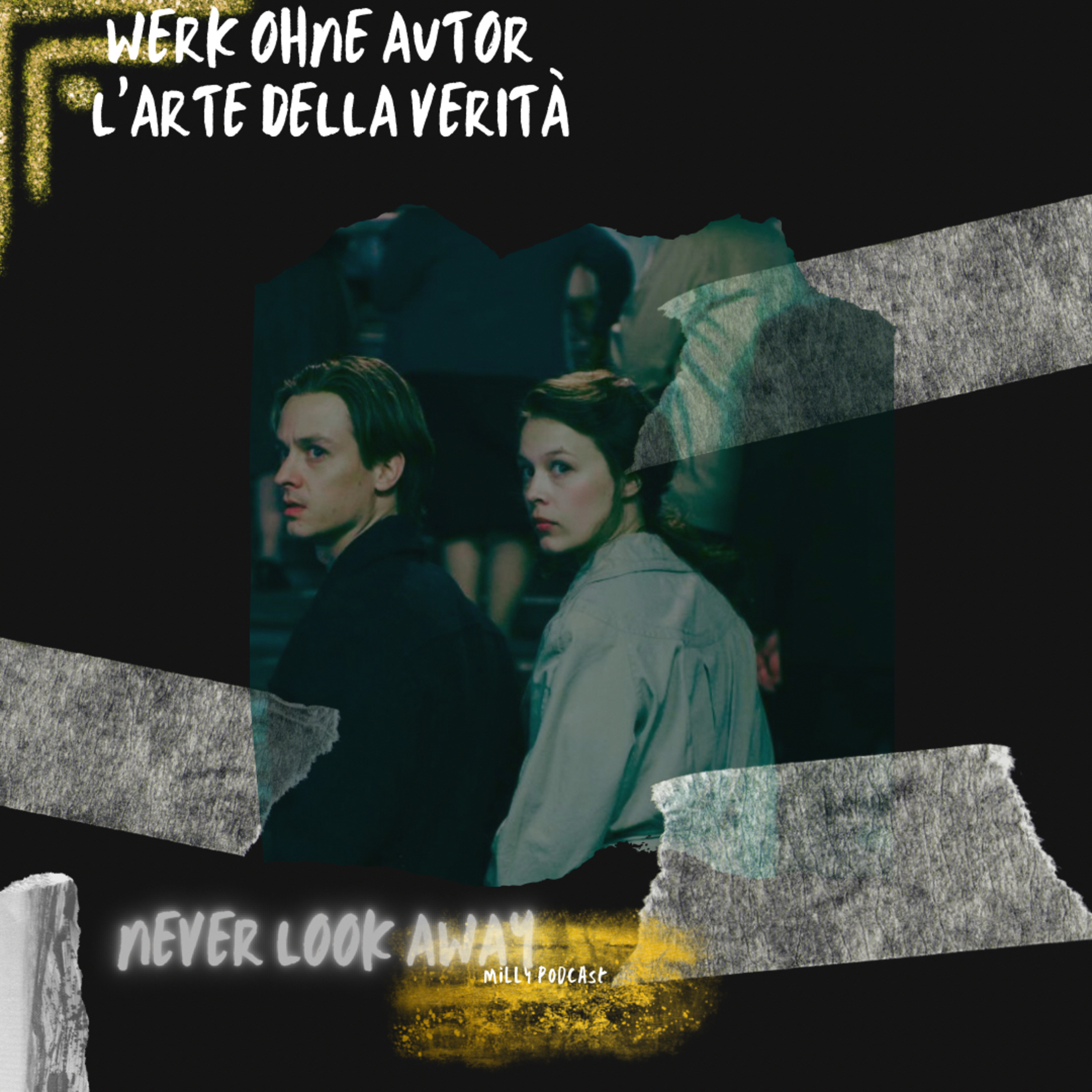 Werk ohne Autor – Never look away / L’Arte della Verità
