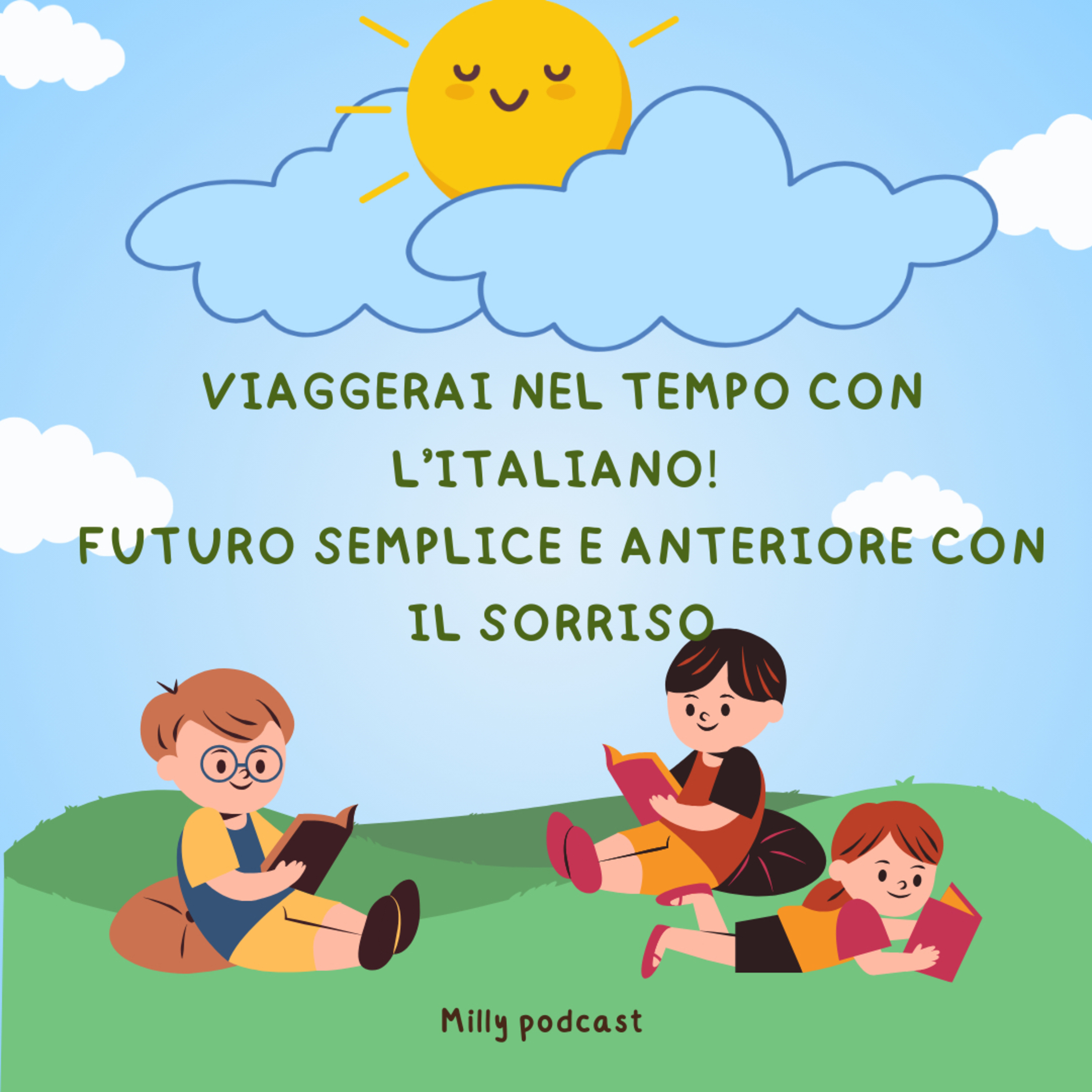 Viva la grammatica! Viaggerai nel tempo con l’italiano! Futuro Semplice e Anteriore con il sorriso 😀