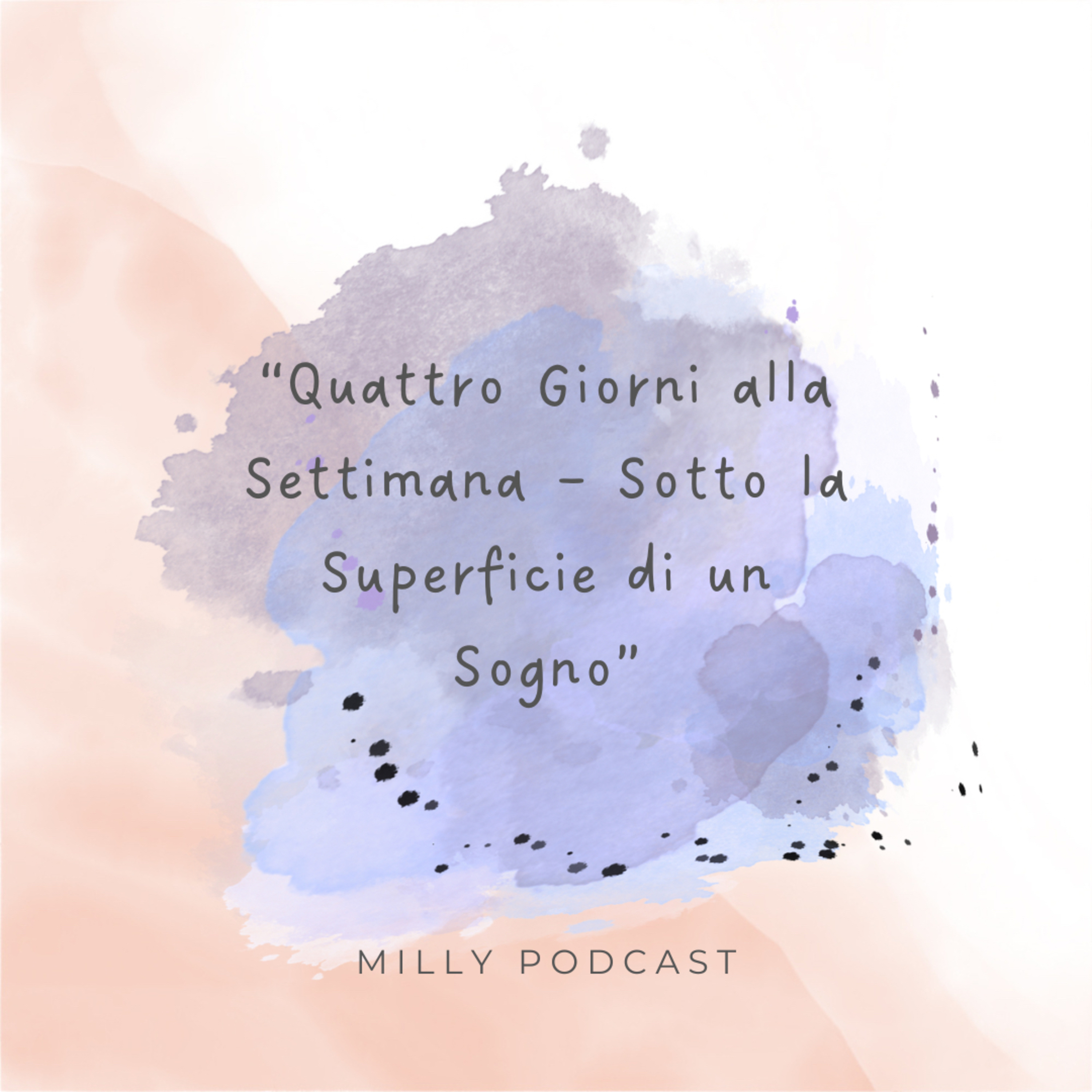 “Quattro Giorni alla Settimana – Sotto la Superficie di un Sogno”