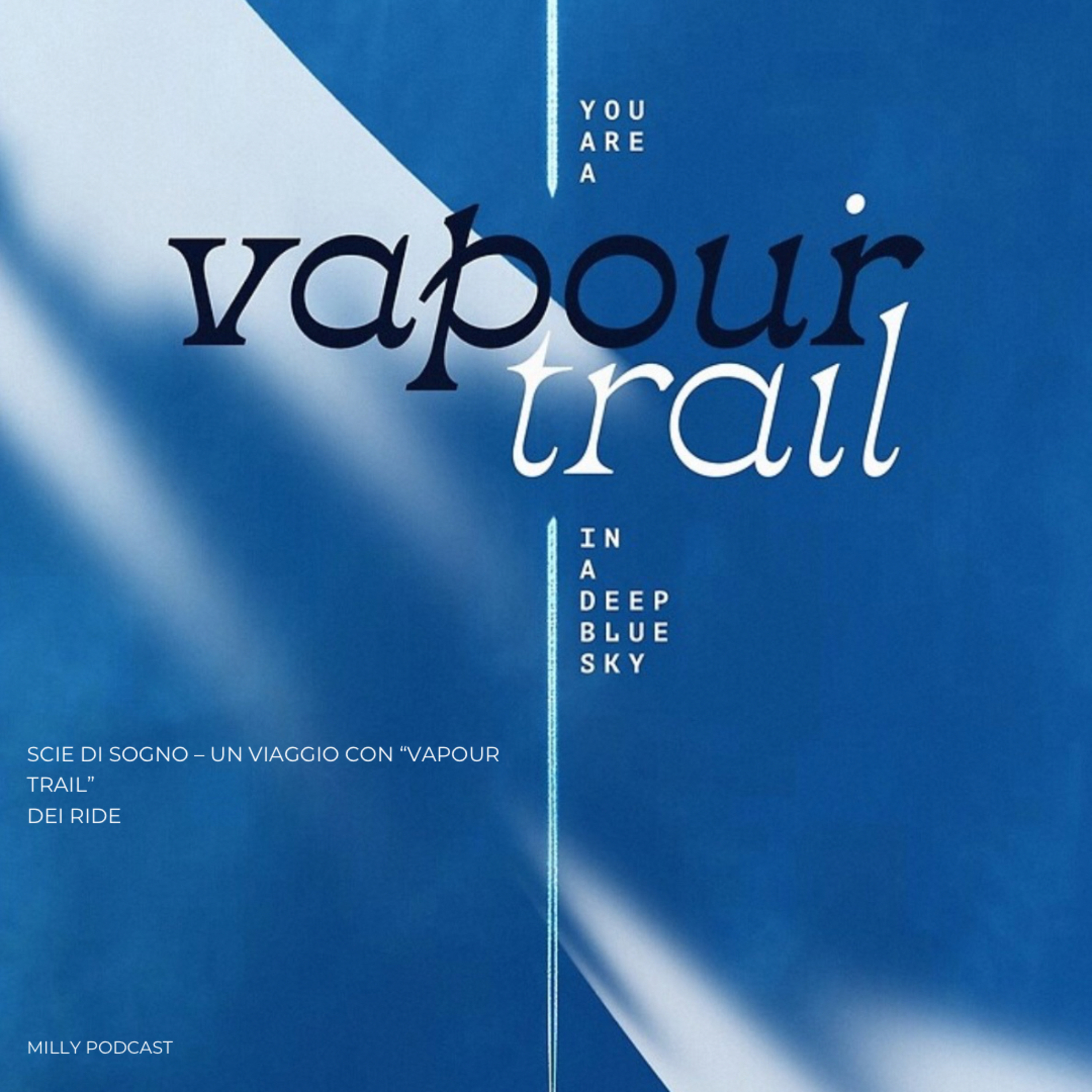 Scie di sogno – Un viaggio con “Vapour Trail” dei Ride