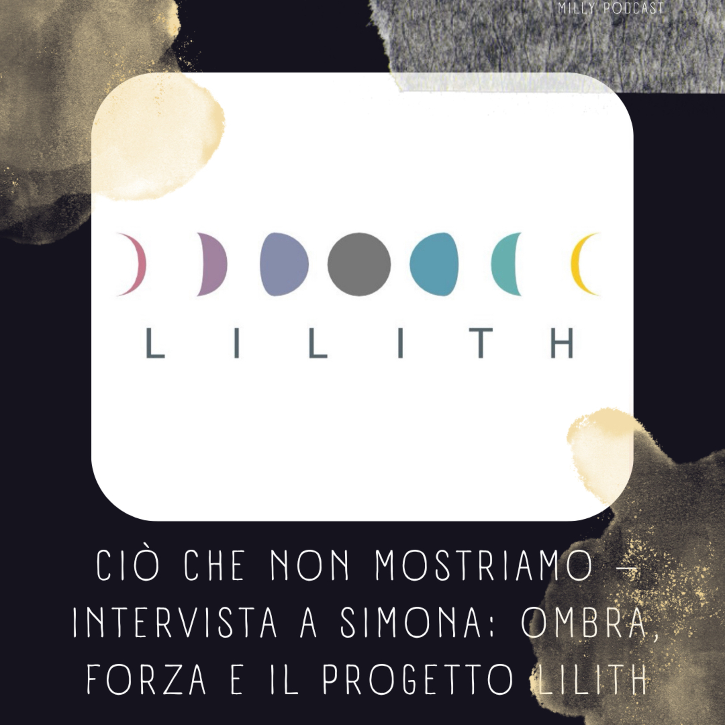 “Ciò che non mostriamo – Intervista a Simona: ombra, forza e il progetto Lilith”