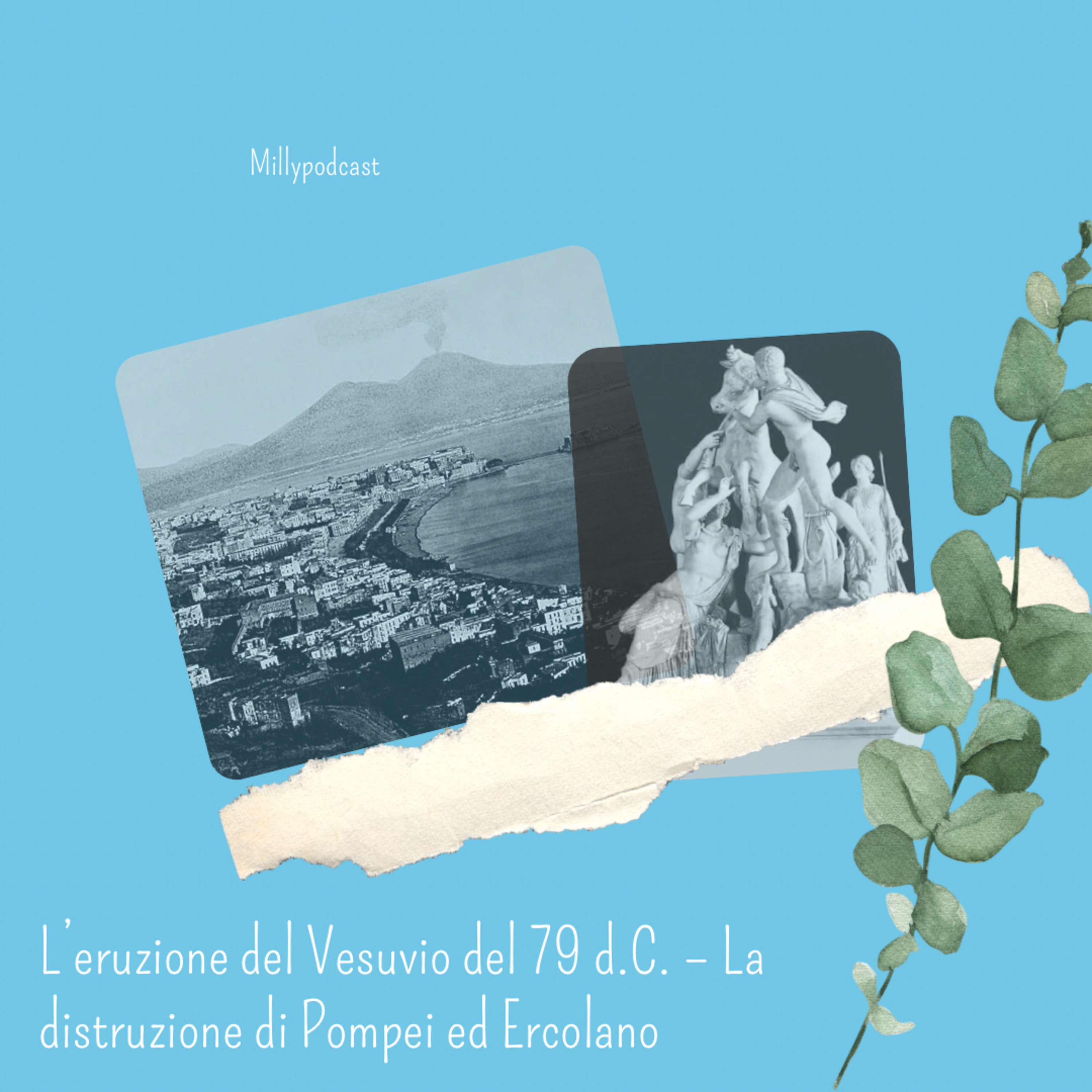 L’eruzione del Vesuvio del 79 d.C. – La distruzione di Pompei ed Ercolano