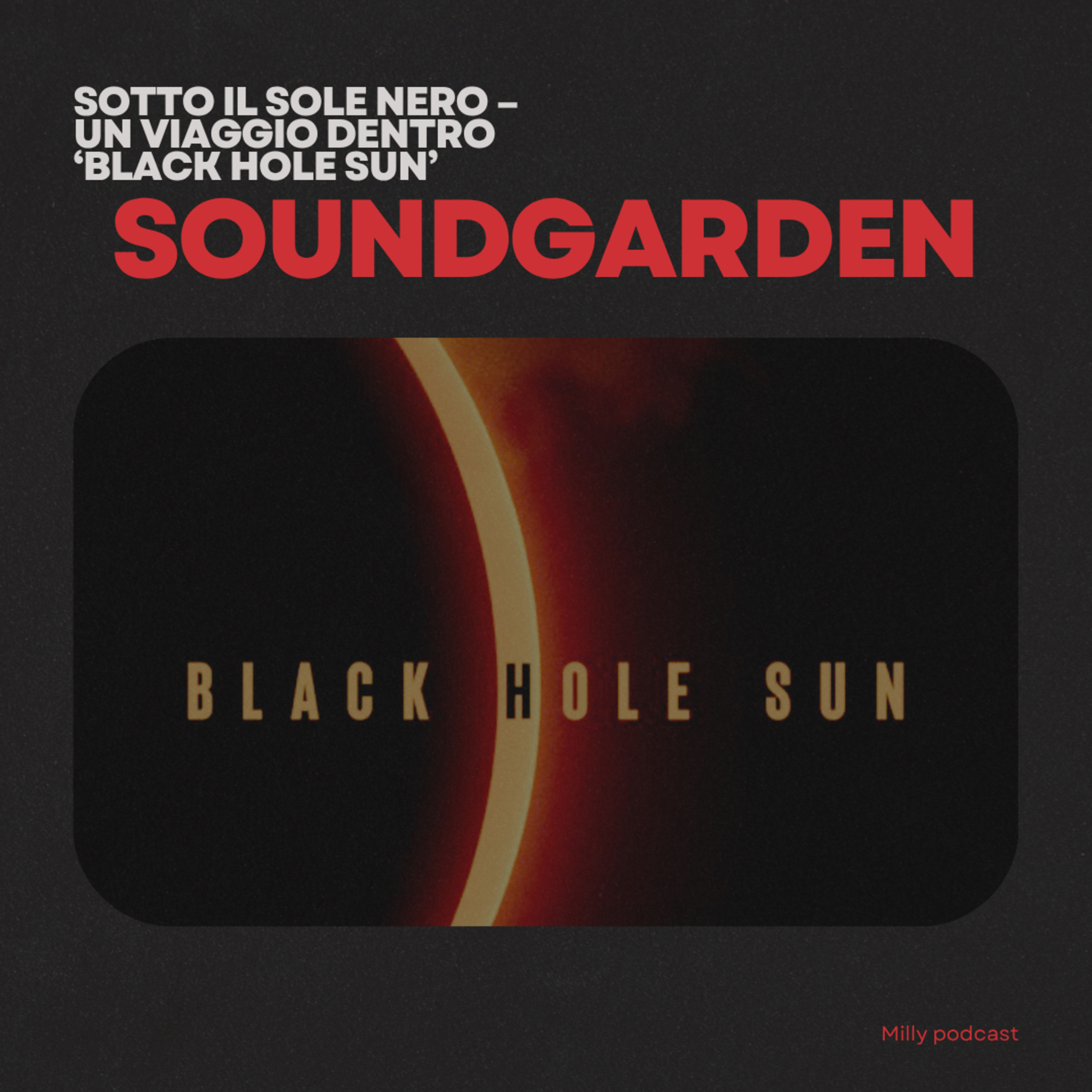 Sotto il Sole Nero – Un viaggio dentro ‘Black Hole Sun’