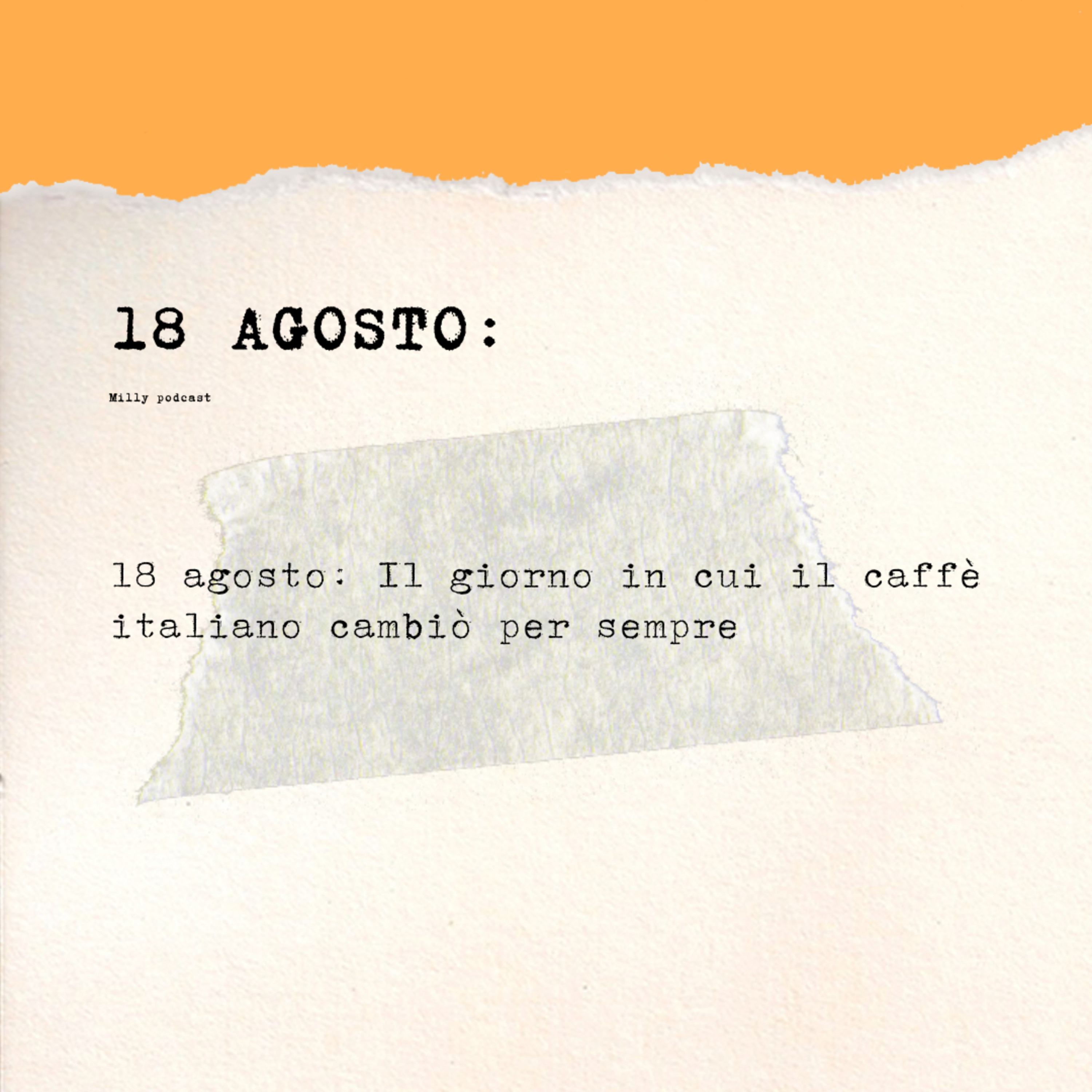 18 agosto: Il giorno in cui il caffè italiano cambiò per sempre