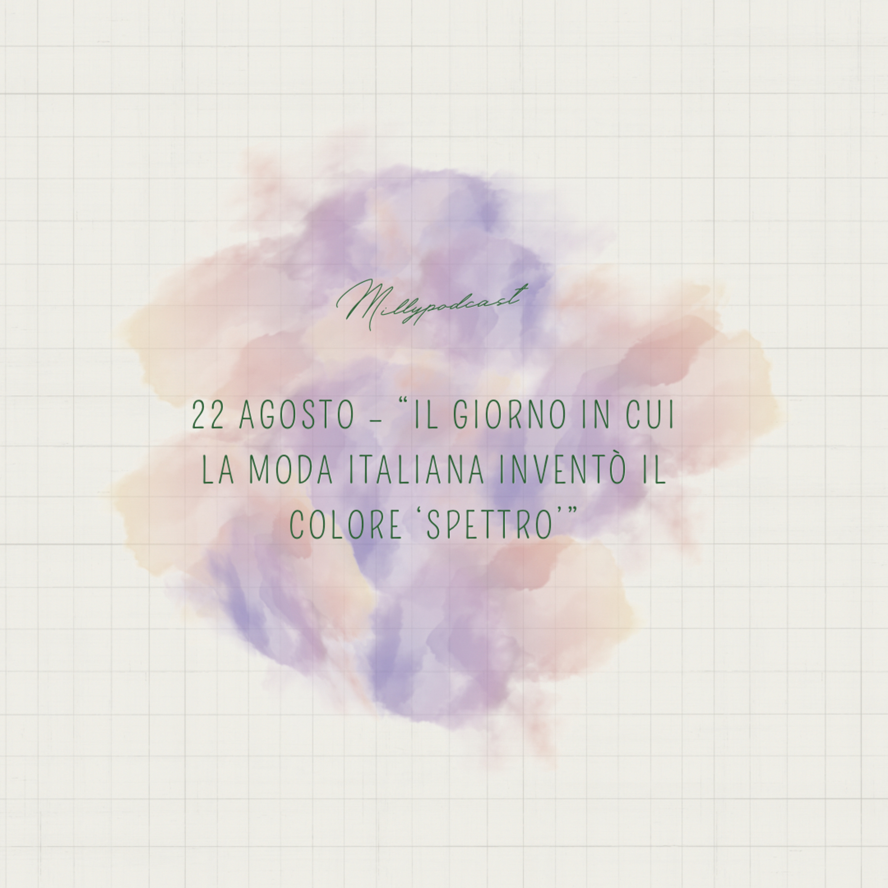 22 agosto – “Il giorno in cui la moda italiana inventò il colore ‘Spettro’”