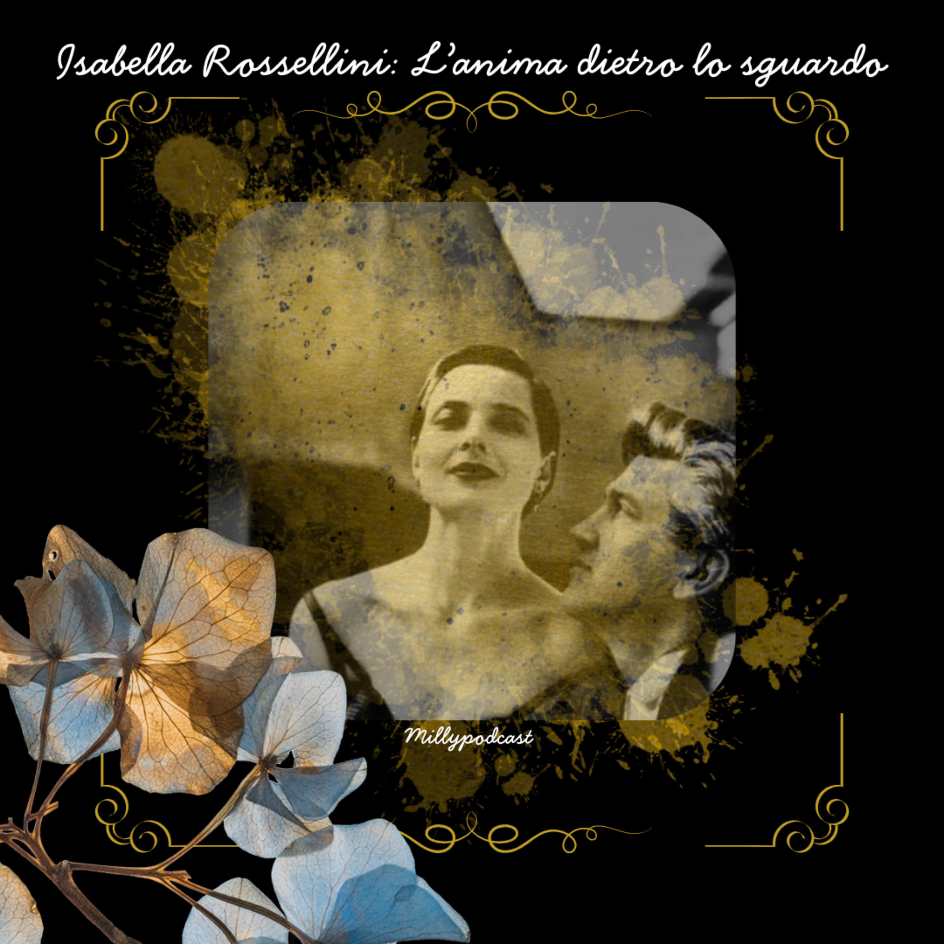 Isabella Rossellini: L’anima dietro lo sguardo