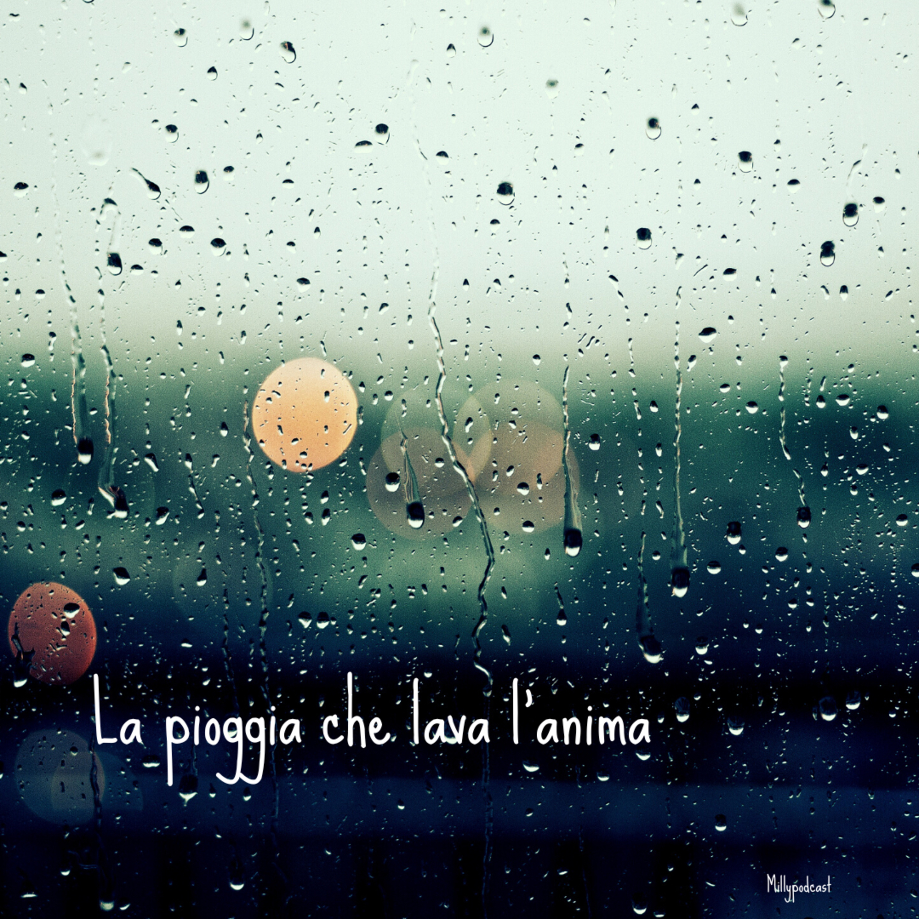 La pioggia che lava l’anima