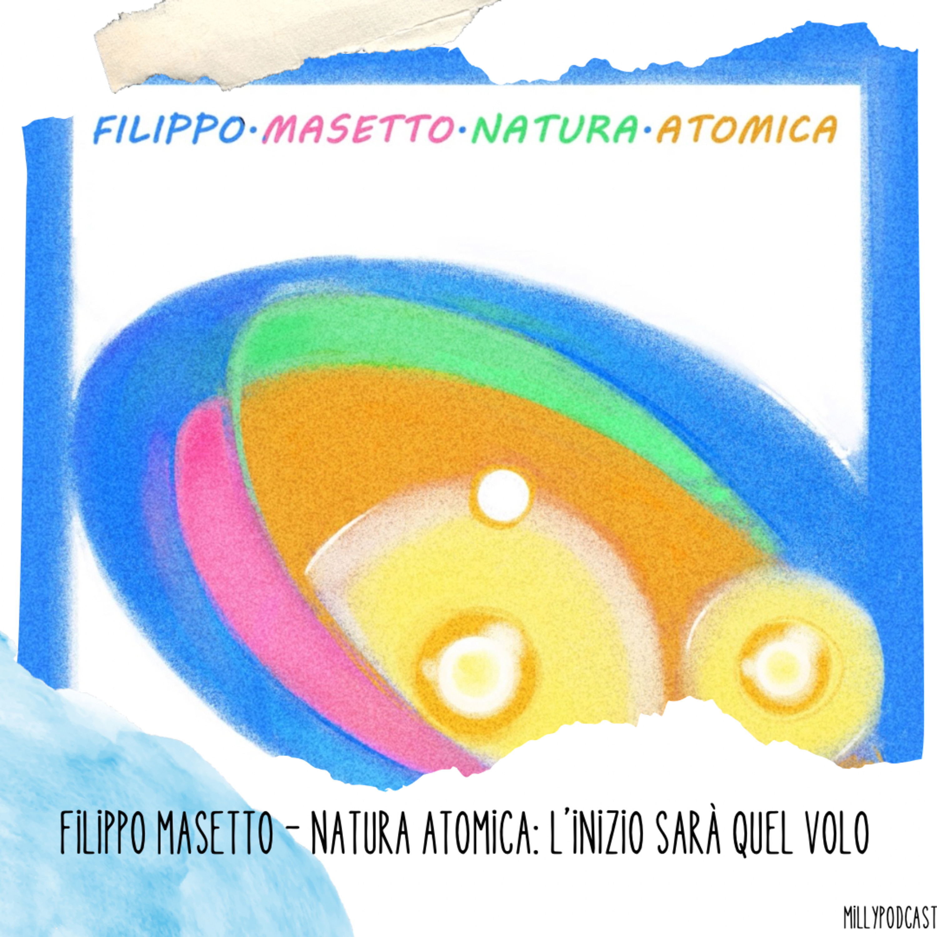 Filippo Masetto – Natura Atomica: L’inizio sarà quel volo