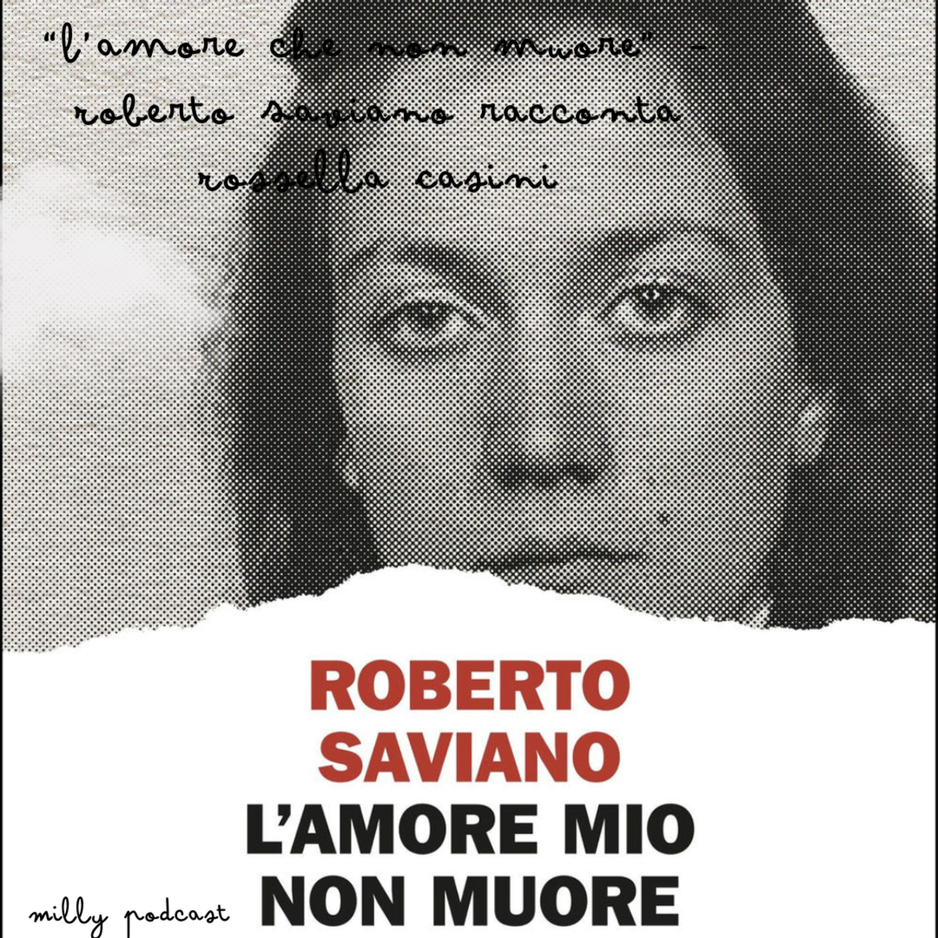 “L’amore che non muore” – Roberto Saviano racconta Rossella Casini