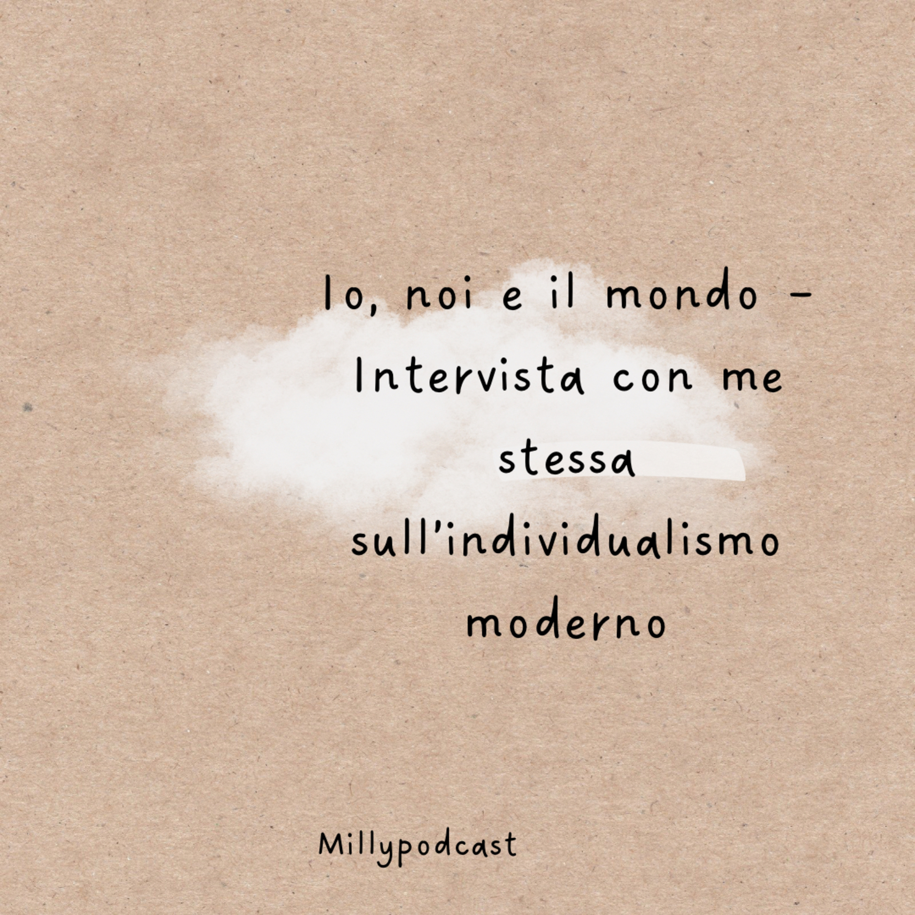 Io, noi e il mondo – Intervista con me stessa sull’individualismo moderno