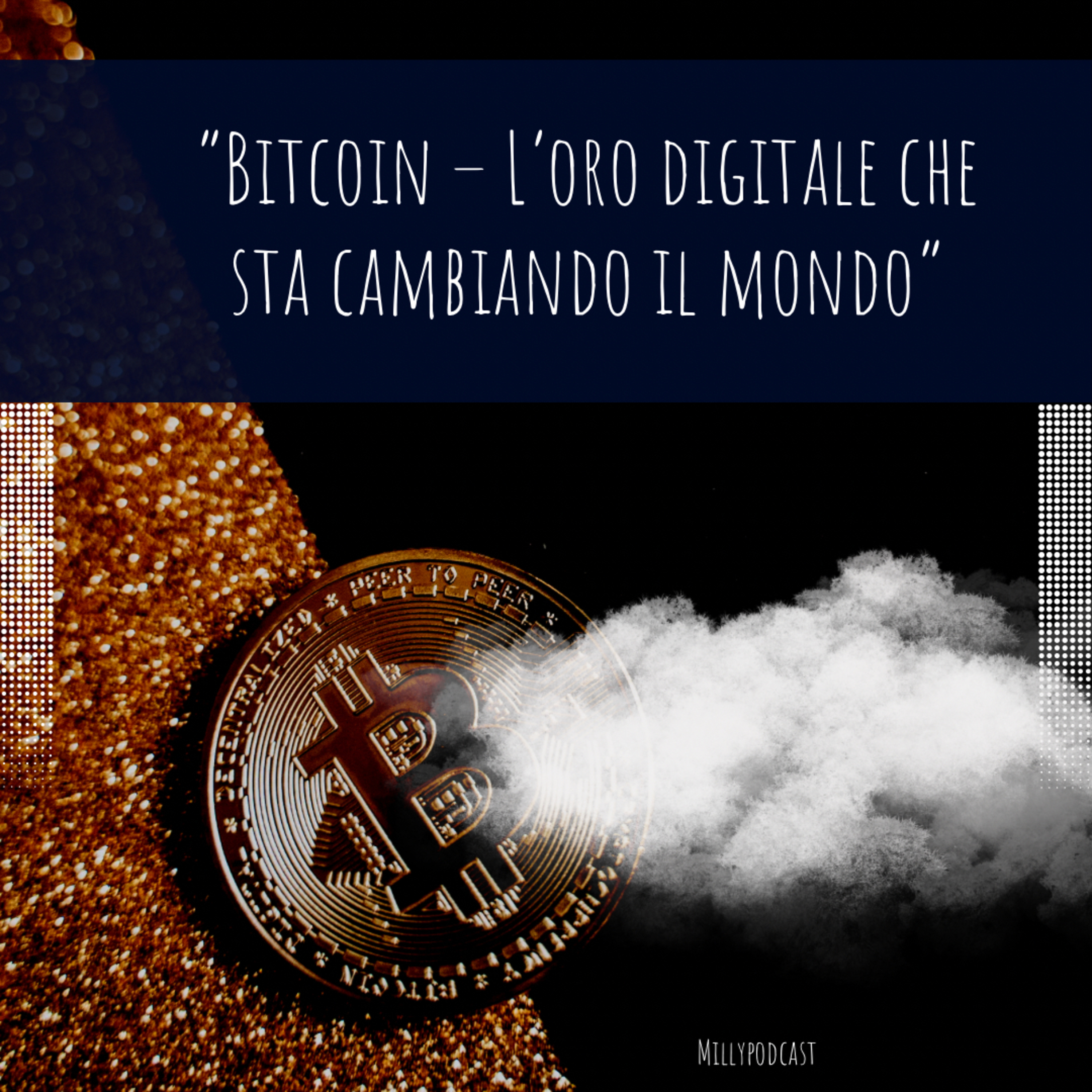 “Bitcoin – L’oro digitale che sta cambiando il mondo”