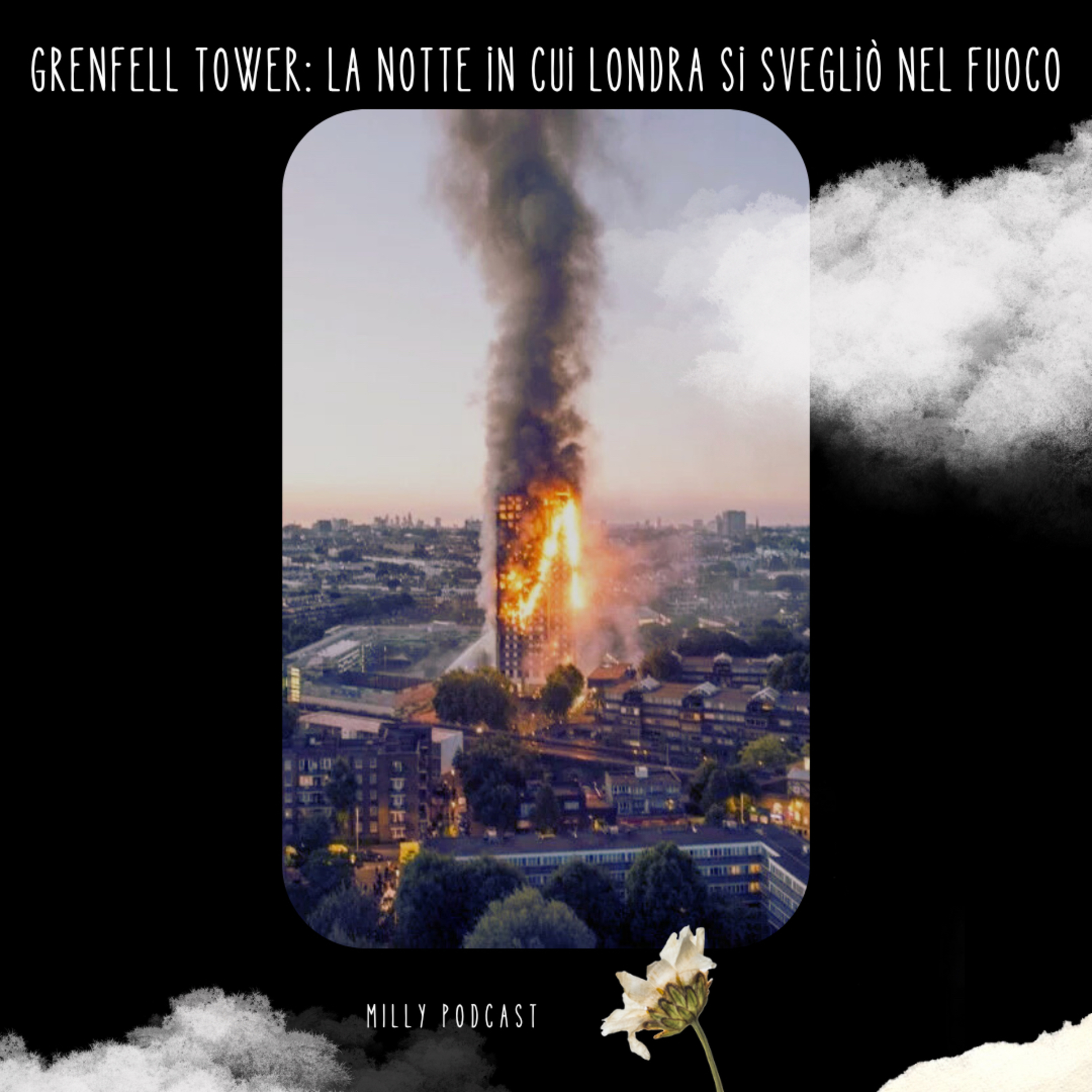 Grenfell Tower: la notte in cui Londra si svegliò nel fuoco