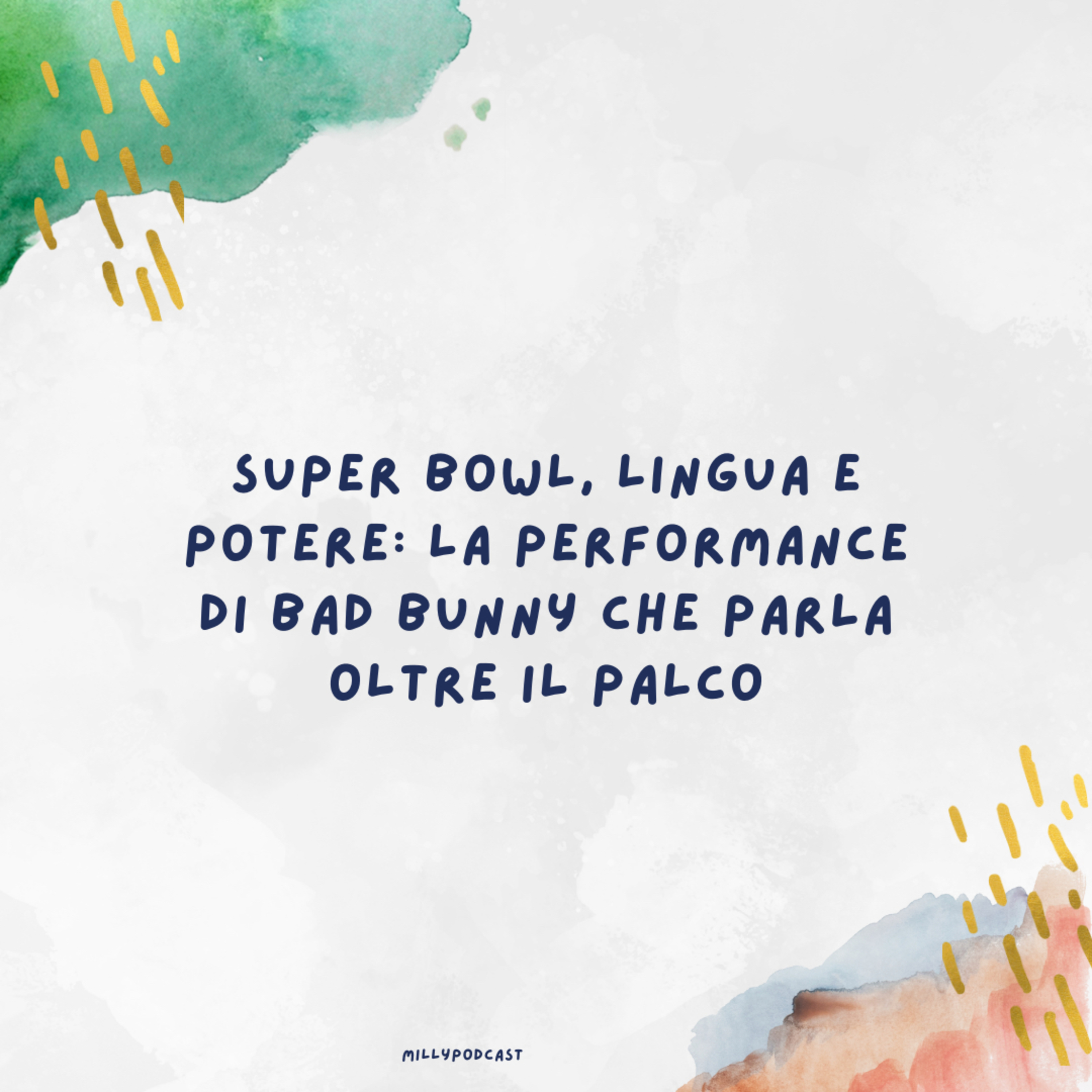 Super Bowl, lingua e potere: la performance di Bad Bunny che parla oltre il palco
