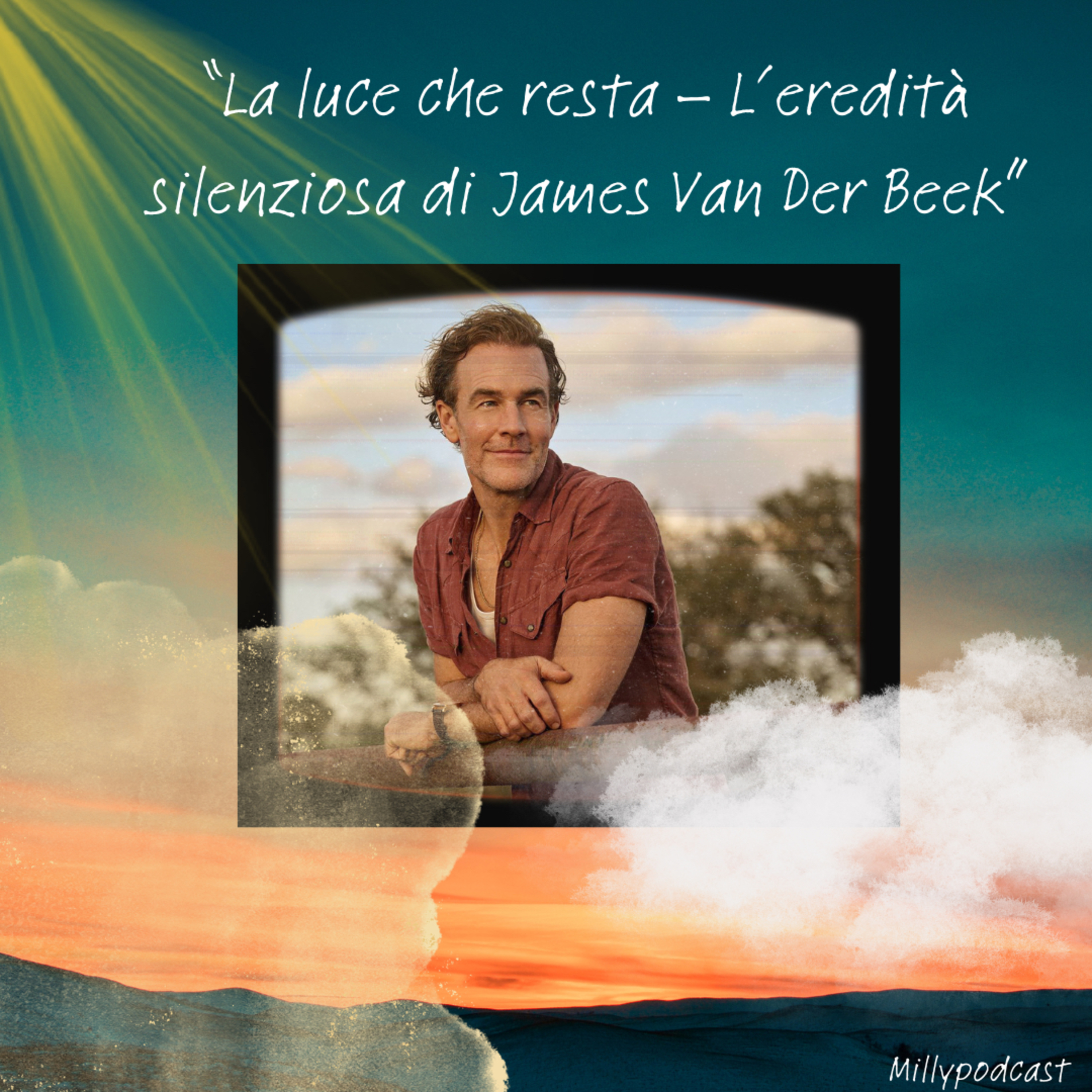 “La luce che resta – L’eredità silenziosa di James Van Der Beek”
