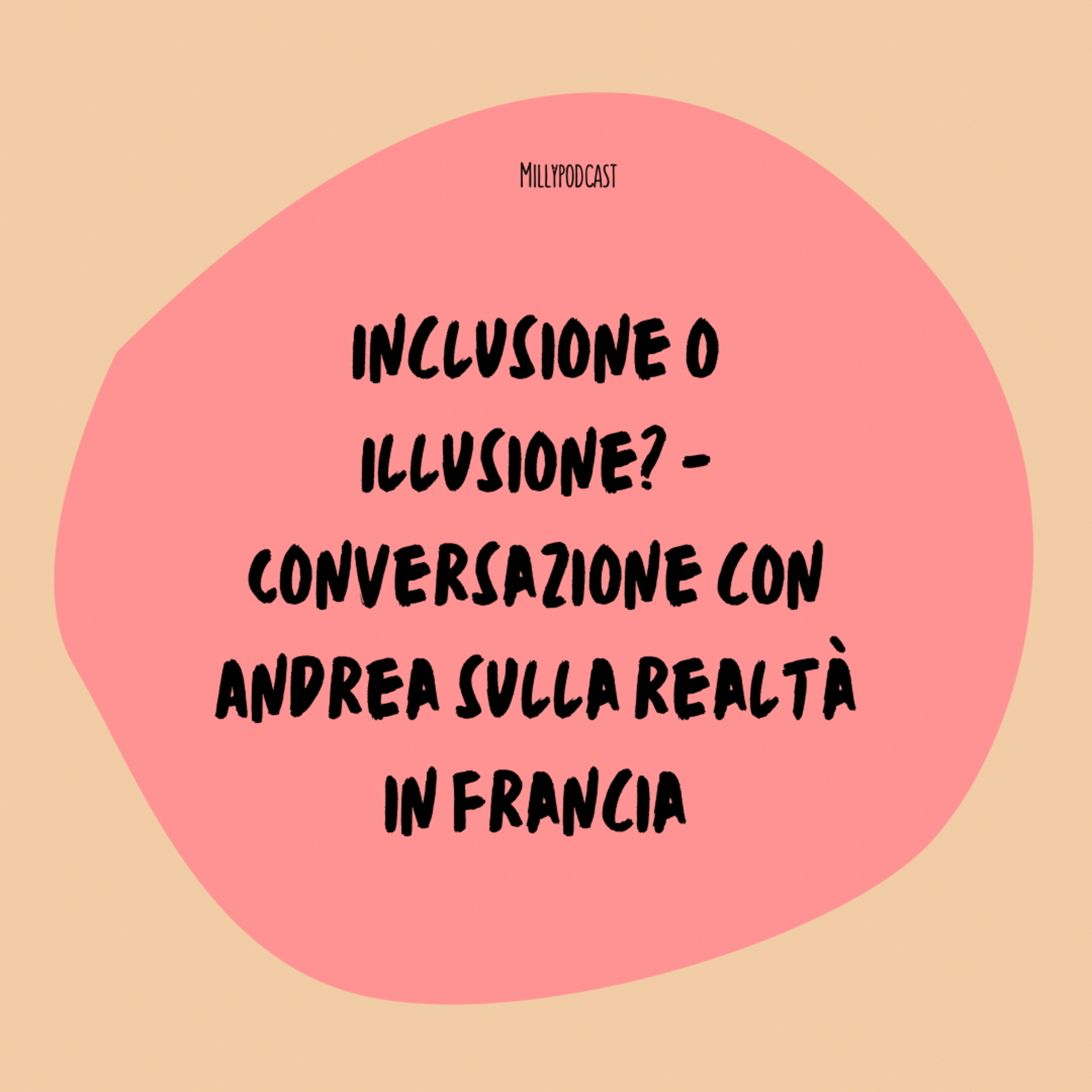 Inclusione o Illusione? – Conversazione con Andrea sulla realtà in Francia
