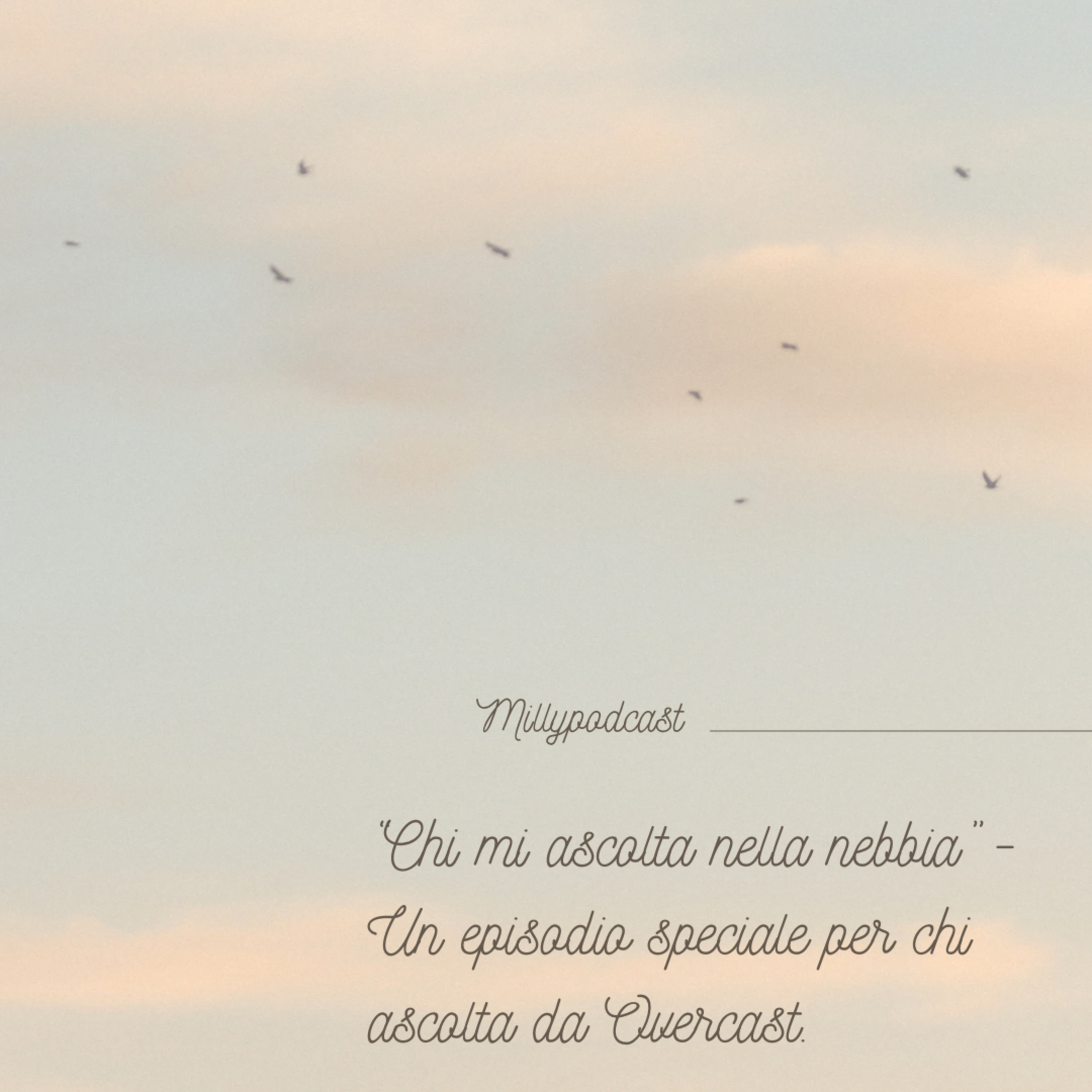 “Chi mi ascolta nella nebbia” - Un episodio speciale per chi ascolta da Overcast. episode artwork