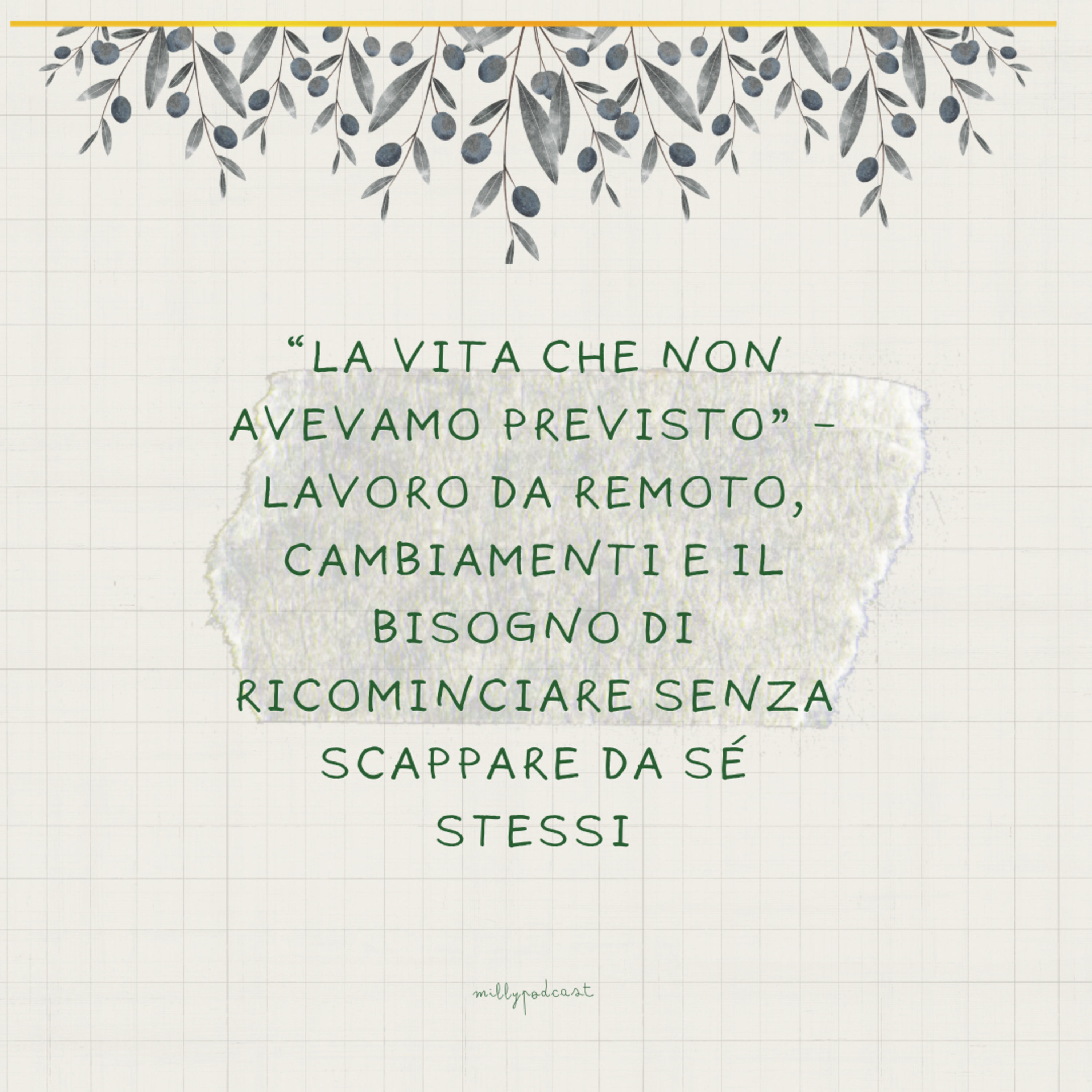“La vita che non avevamo previsto” – Lavoro da remoto, cambiamenti e il bisogno di ricominciare senza scappare da sé stessi