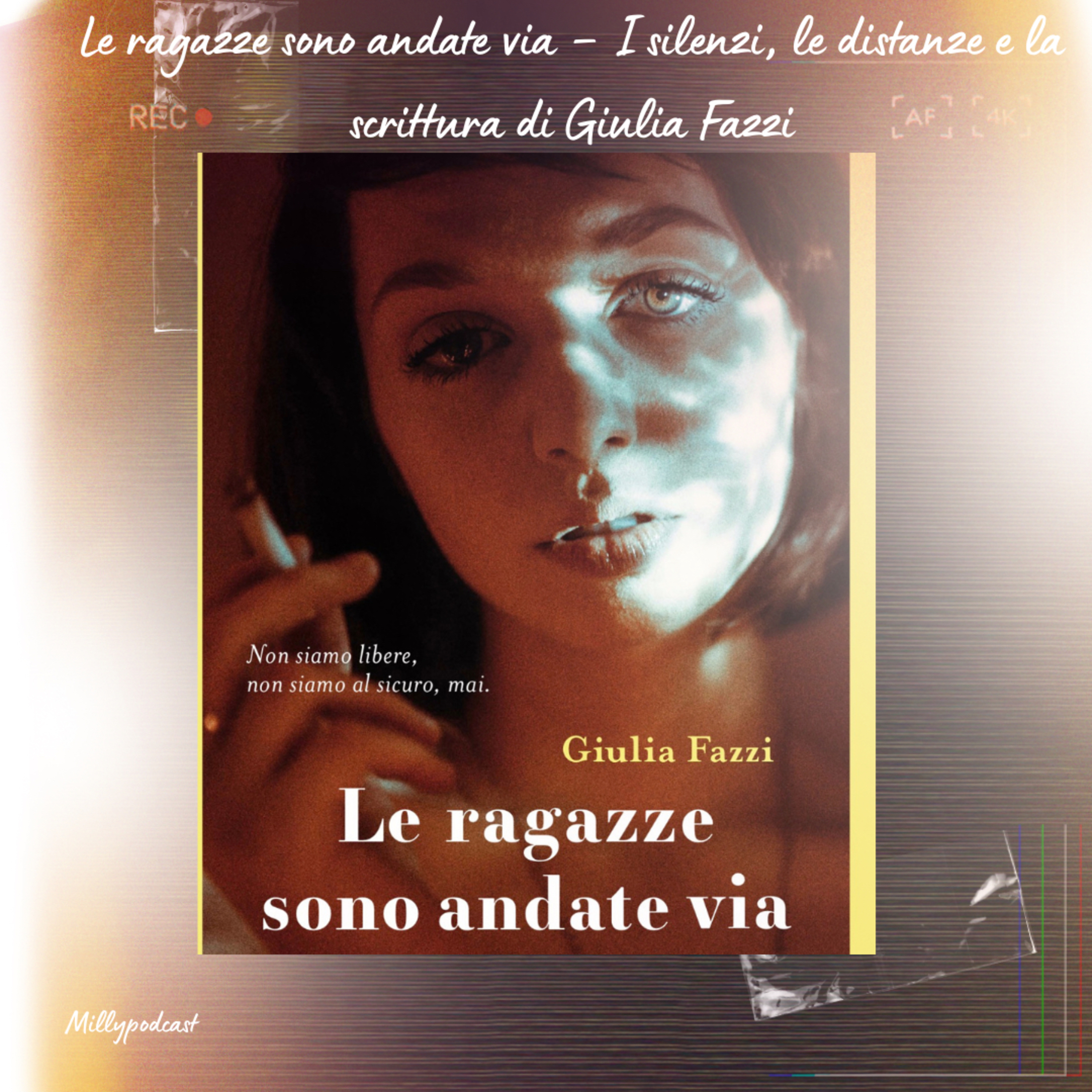 Le ragazze sono andate via – I silenzi, le distanze e la scrittura di Giulia Fazzi