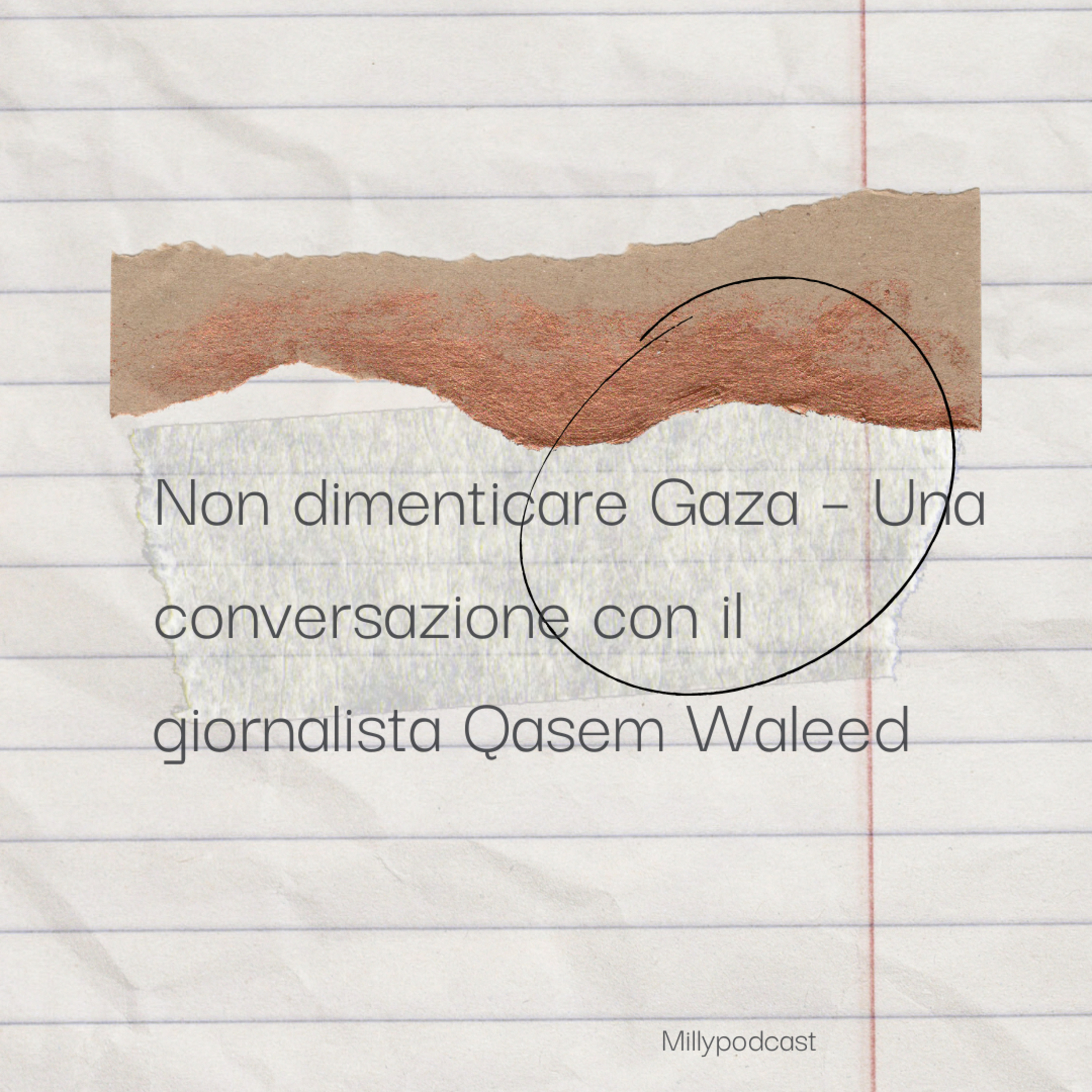 Non dimenticare Gaza – Una conversazione con il giornalista Qasem Waleed