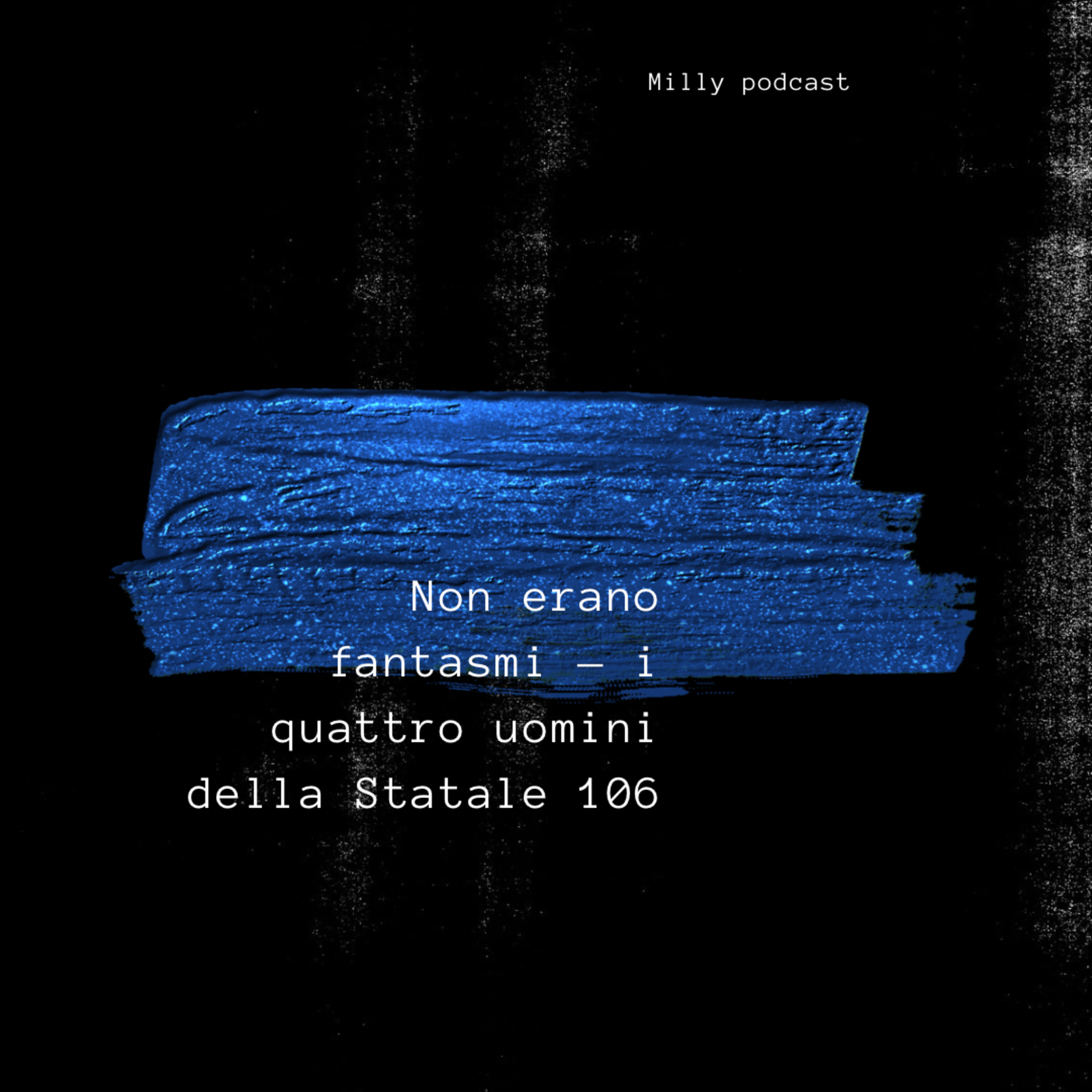 Non erano fantasmi — i quattro uomini della Statale 106