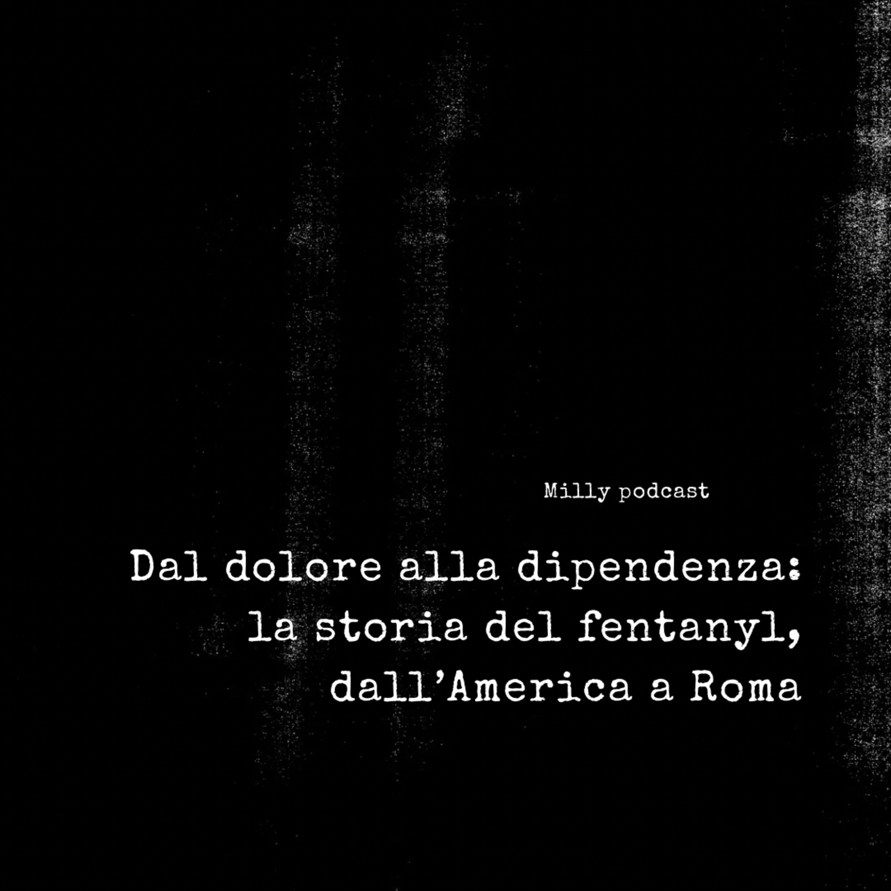Dal dolore alla dipendenza: la storia del fentanyl, dall’America a Roma