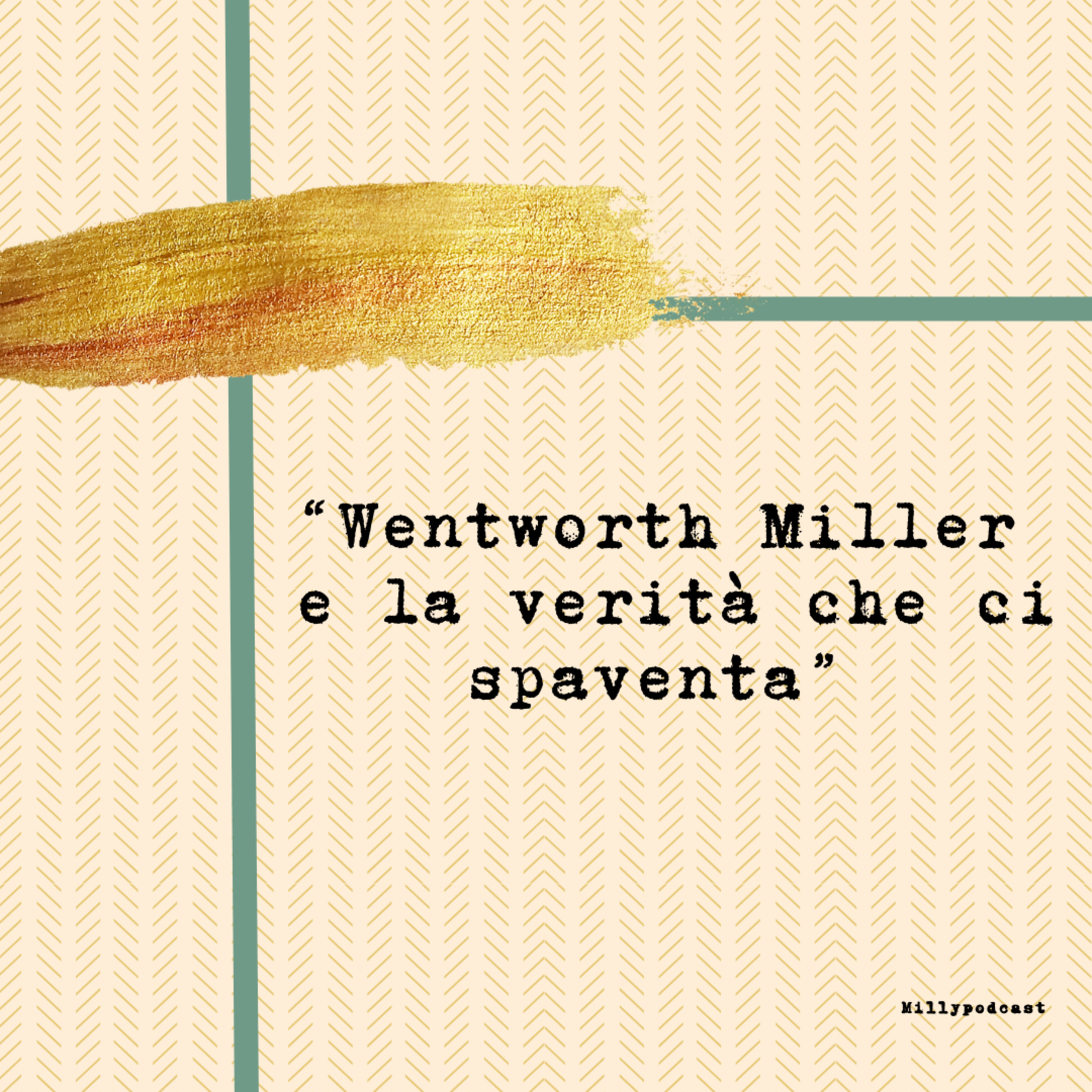 “Wentworth Miller e la verità che ci spaventa” episode artwork