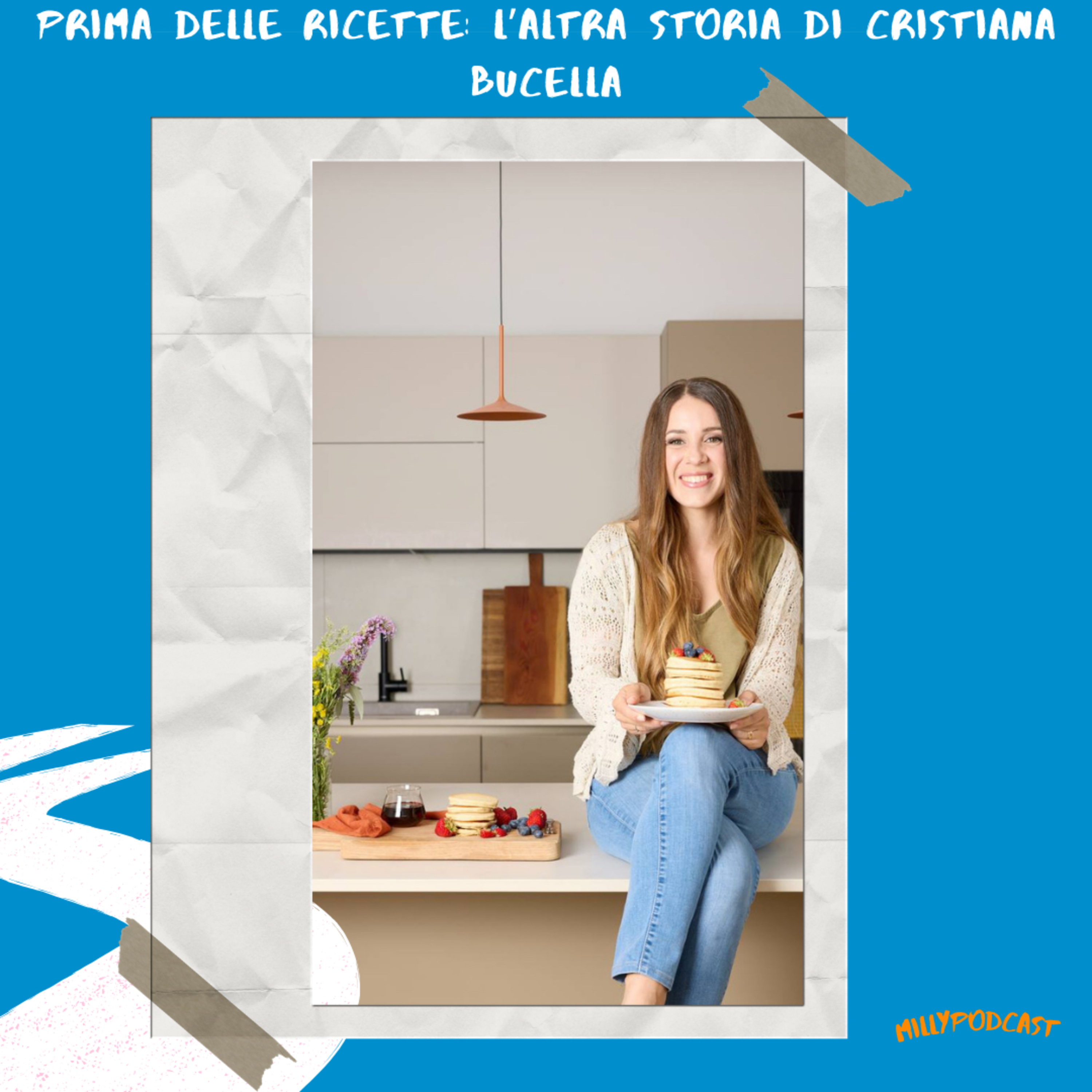 Prima delle ricette: l’altra storia di Cristiana Bucella episode artwork