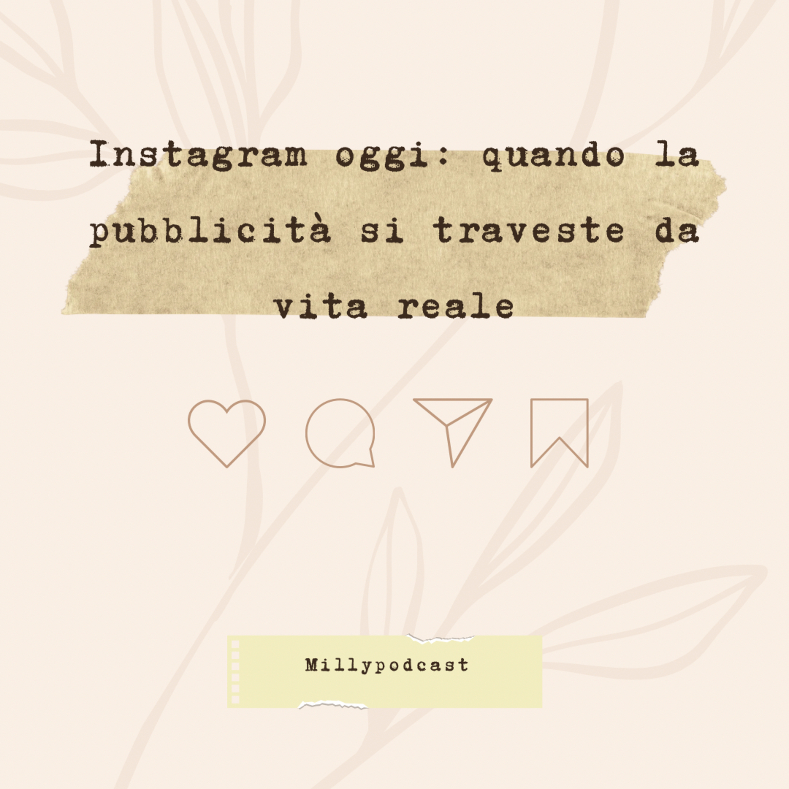 Instagram oggi: quando la pubblicità si traveste da vita reale episode artwork