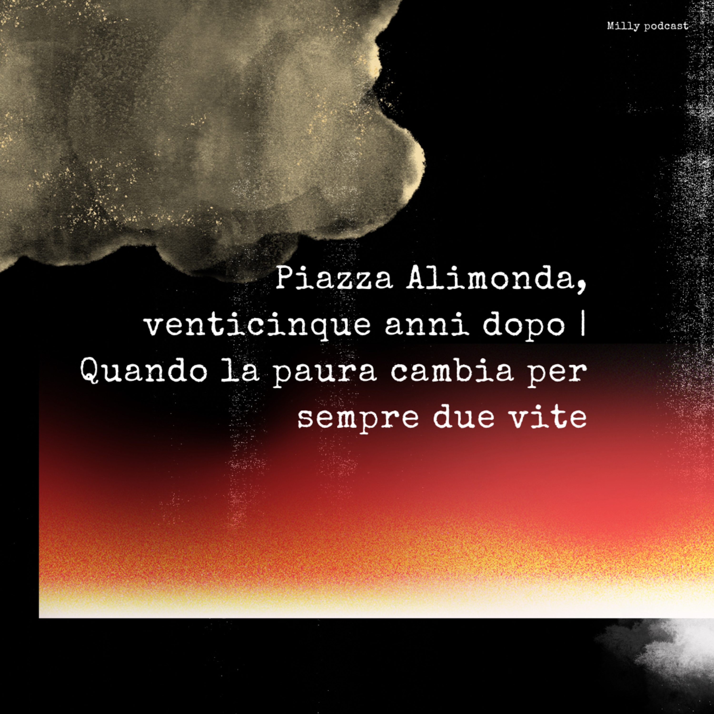 Piazza Alimonda, venticinque anni dopo | Quando la paura cambia per sempre due vite episode artwork