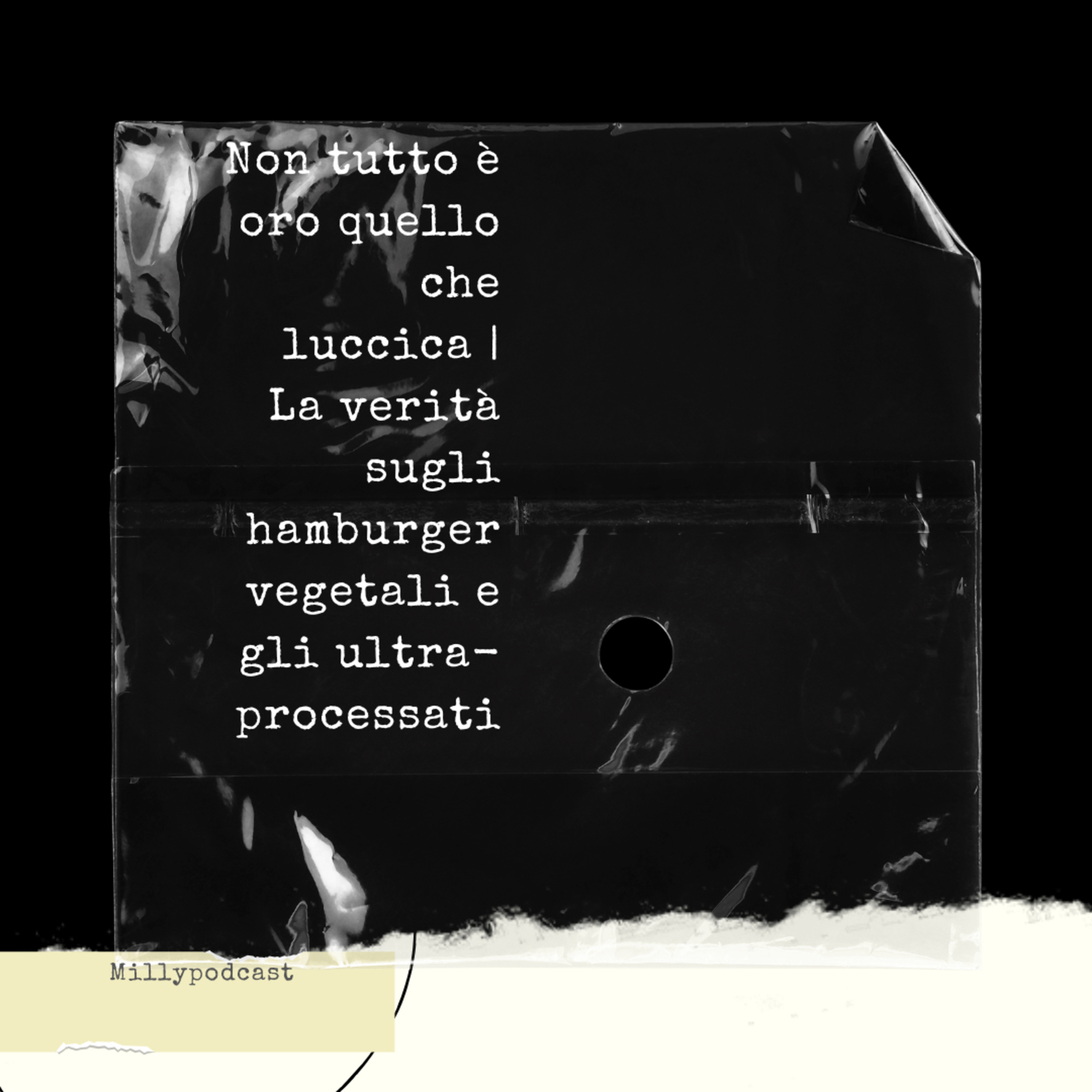 Non tutto è oro quello che luccica | La verità sugli hamburger vegetali e gli ultra-processati episode artwork
