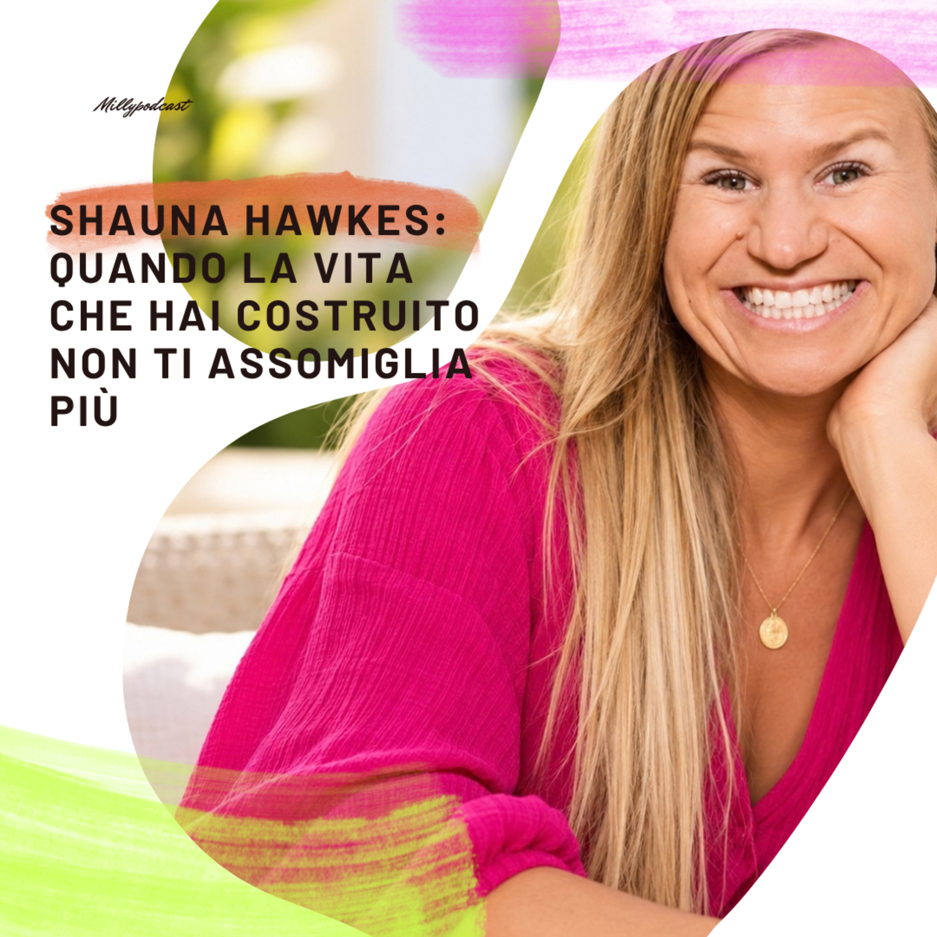Shauna Hawkes: quando la vita che hai costruito non ti assomiglia più