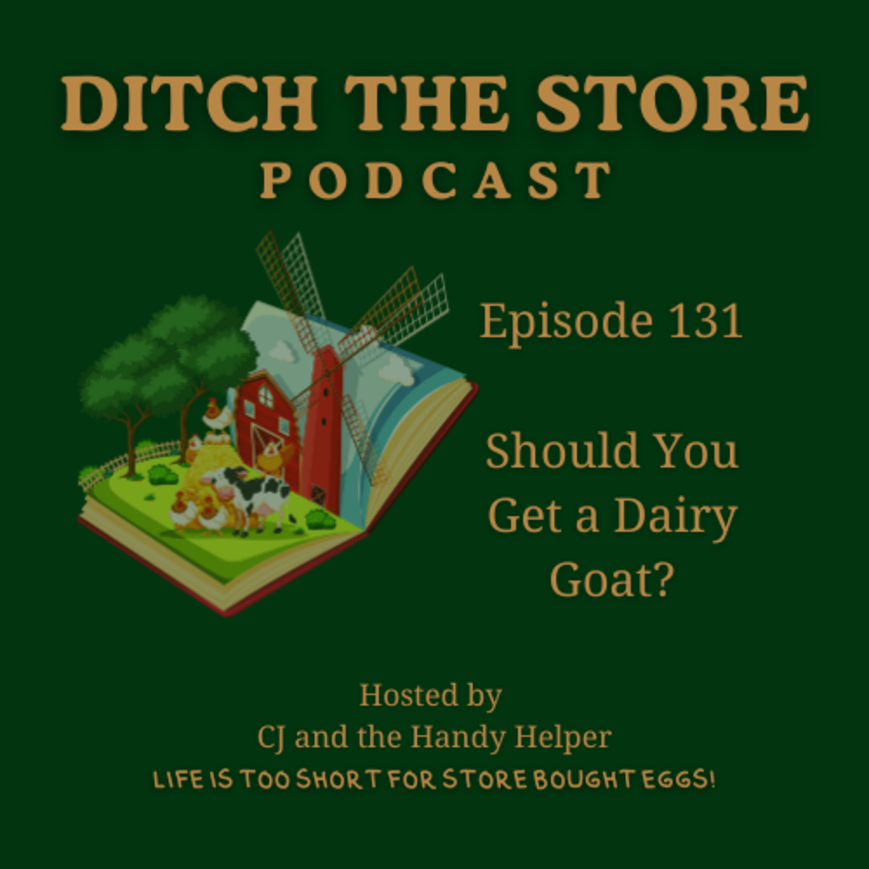 Episode 131 - Should You Get a Dairy Goat?