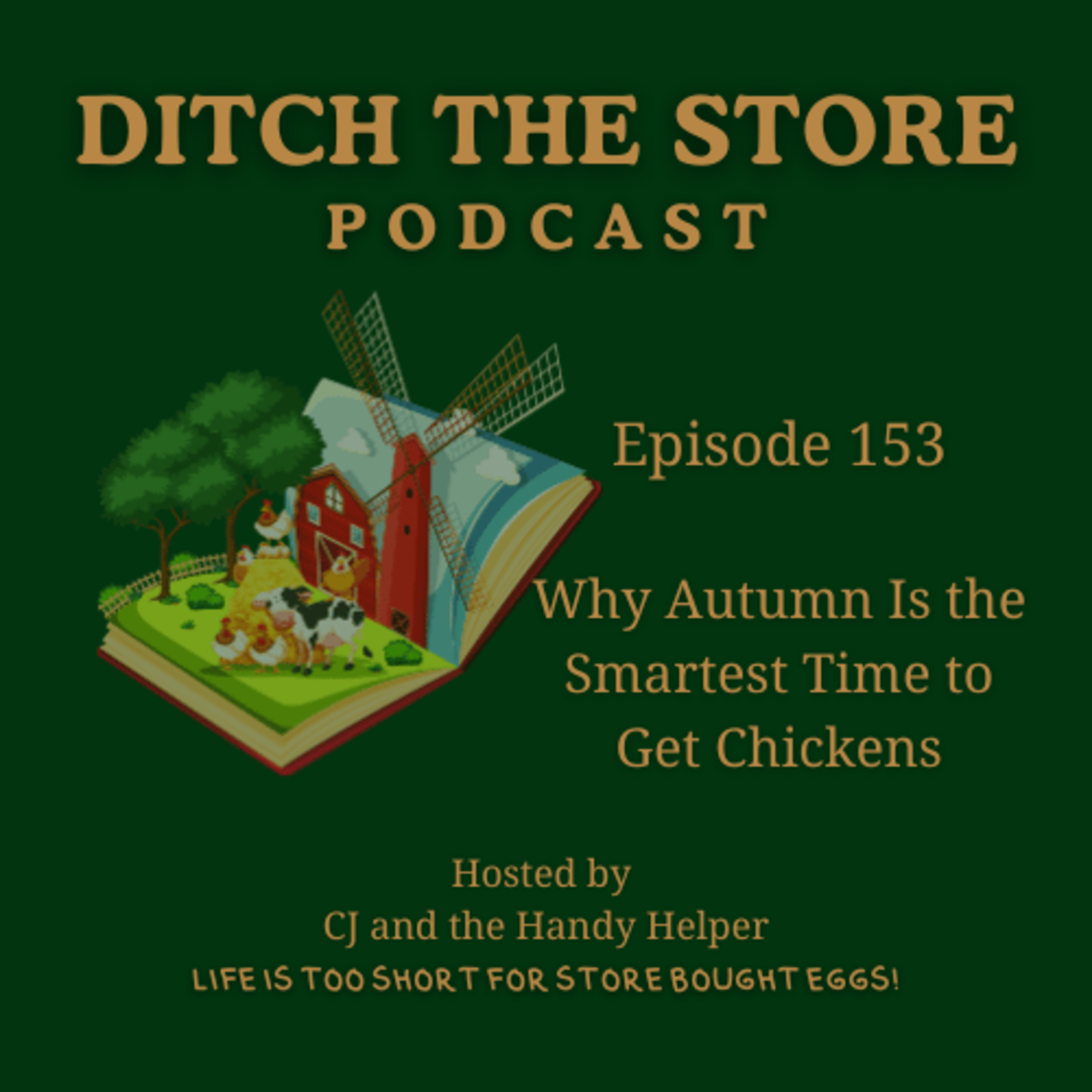Episode 153 - Why Autumn Is the Smartest Time to Get Chickens
