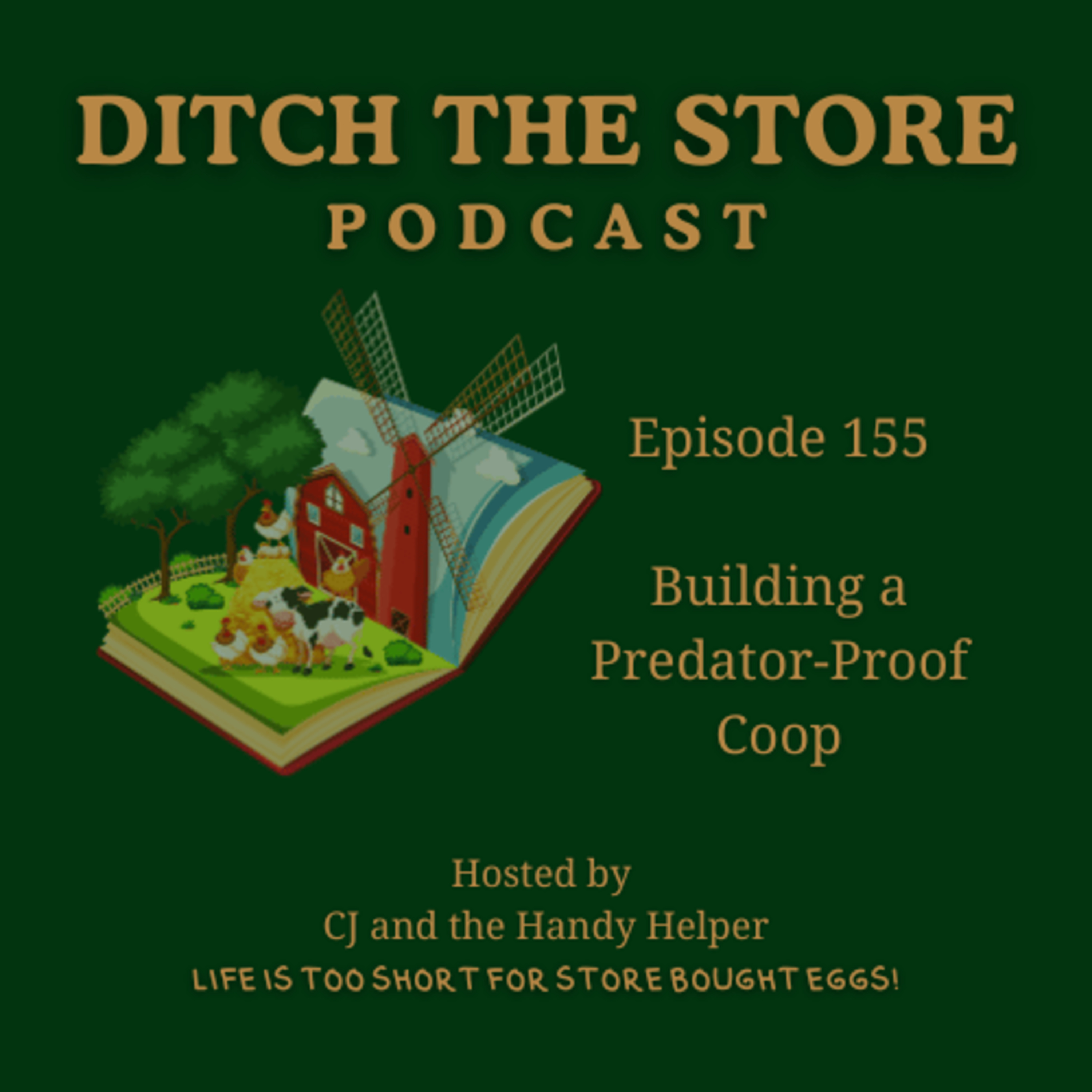 Episode 155 - Building a Predator-Proof Coop