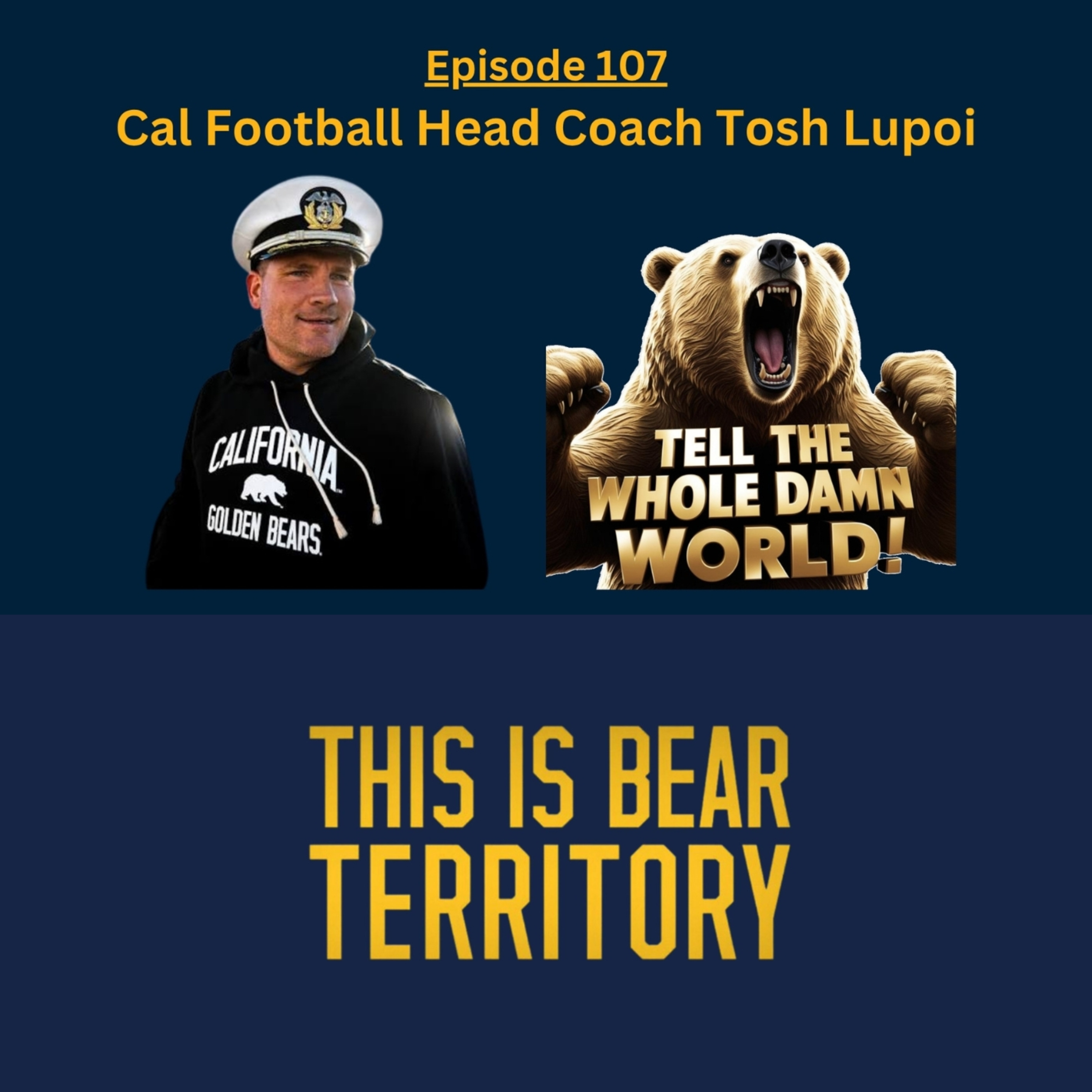 Ep. 107 – Cal Football Head Coach Tosh Lupoi
