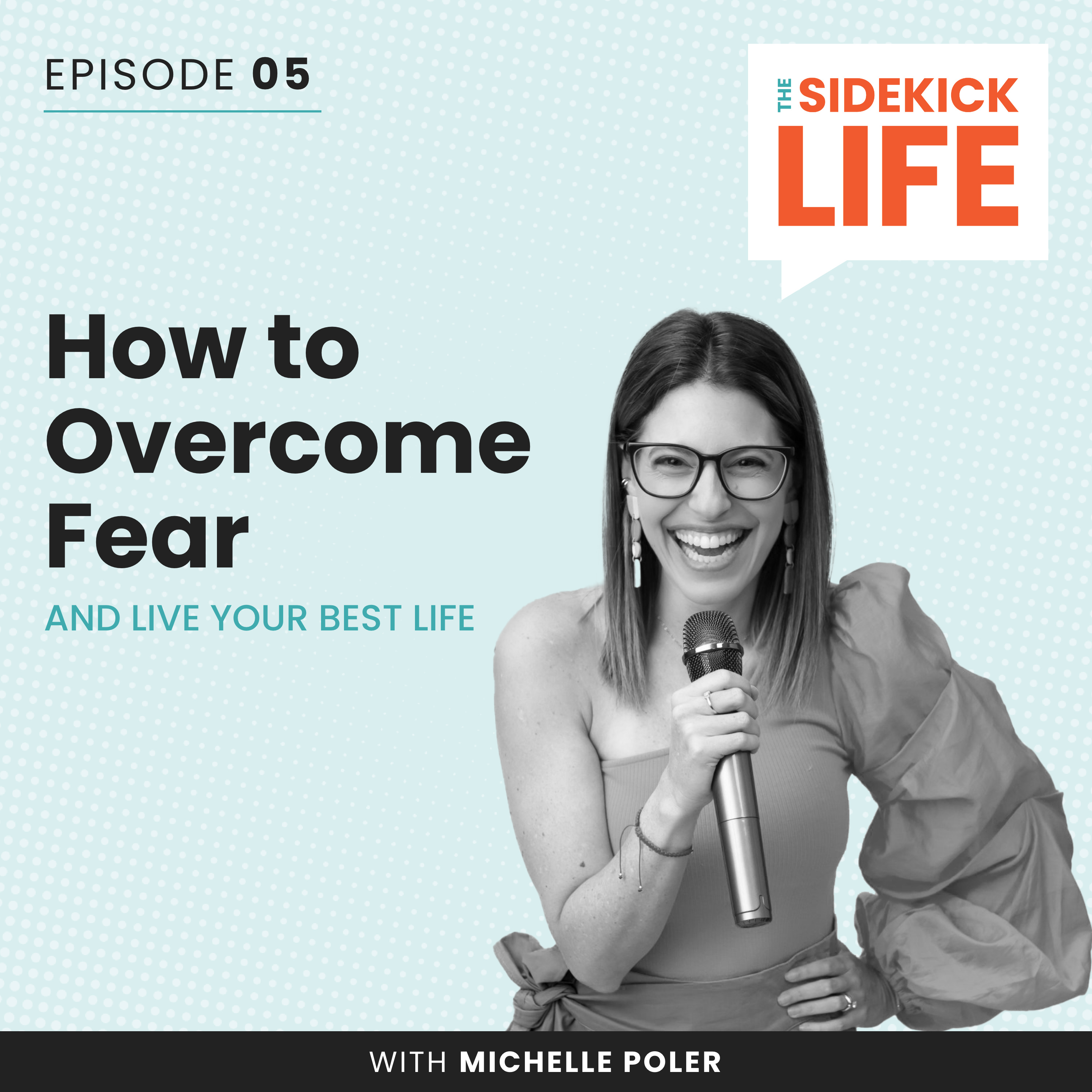 How To Overcome Fear and Live Your Best Life with Michelle Poler episode artwork