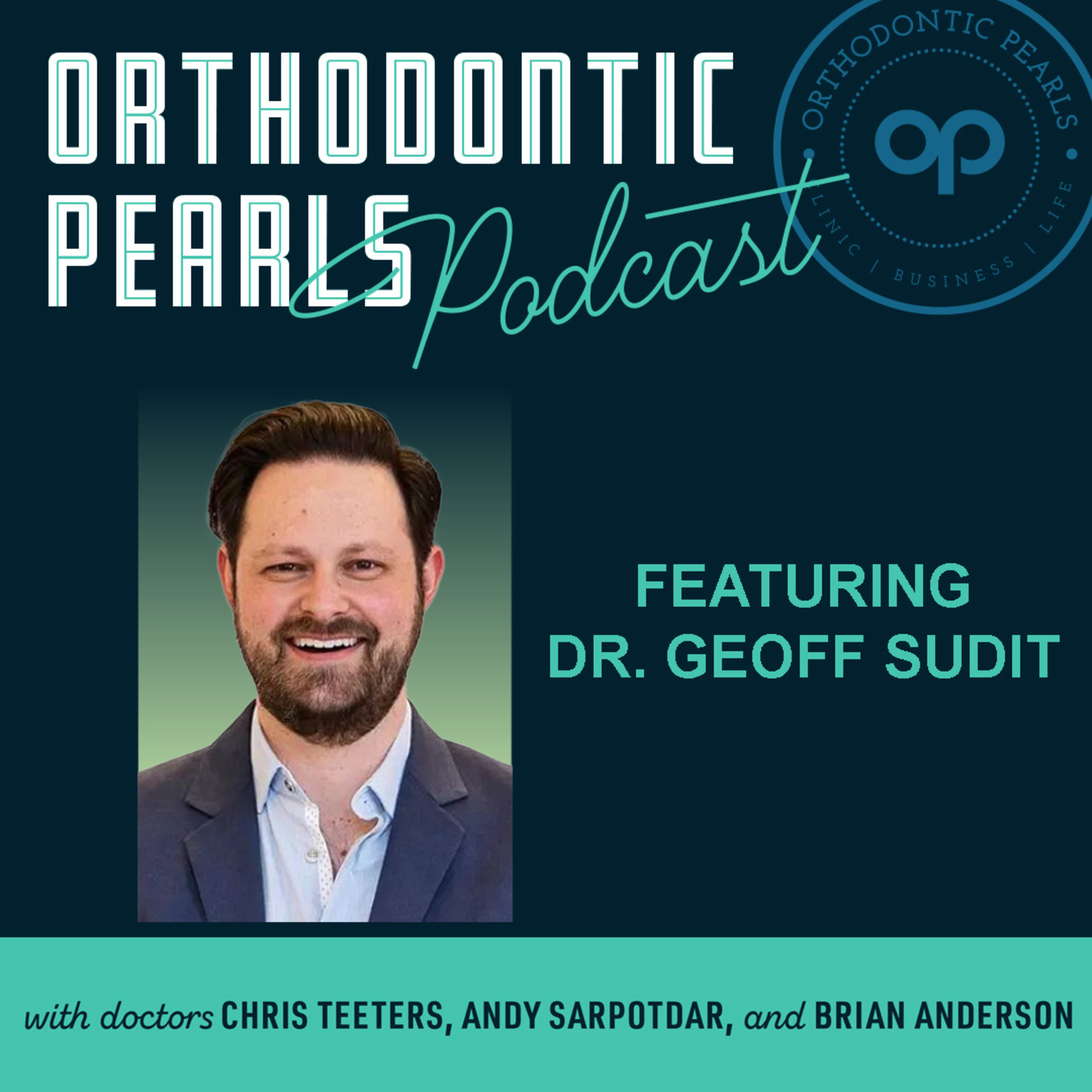 Dr. Geoff Sudit - Branding, Technology, and Mindset in Life and Practice episode artwork