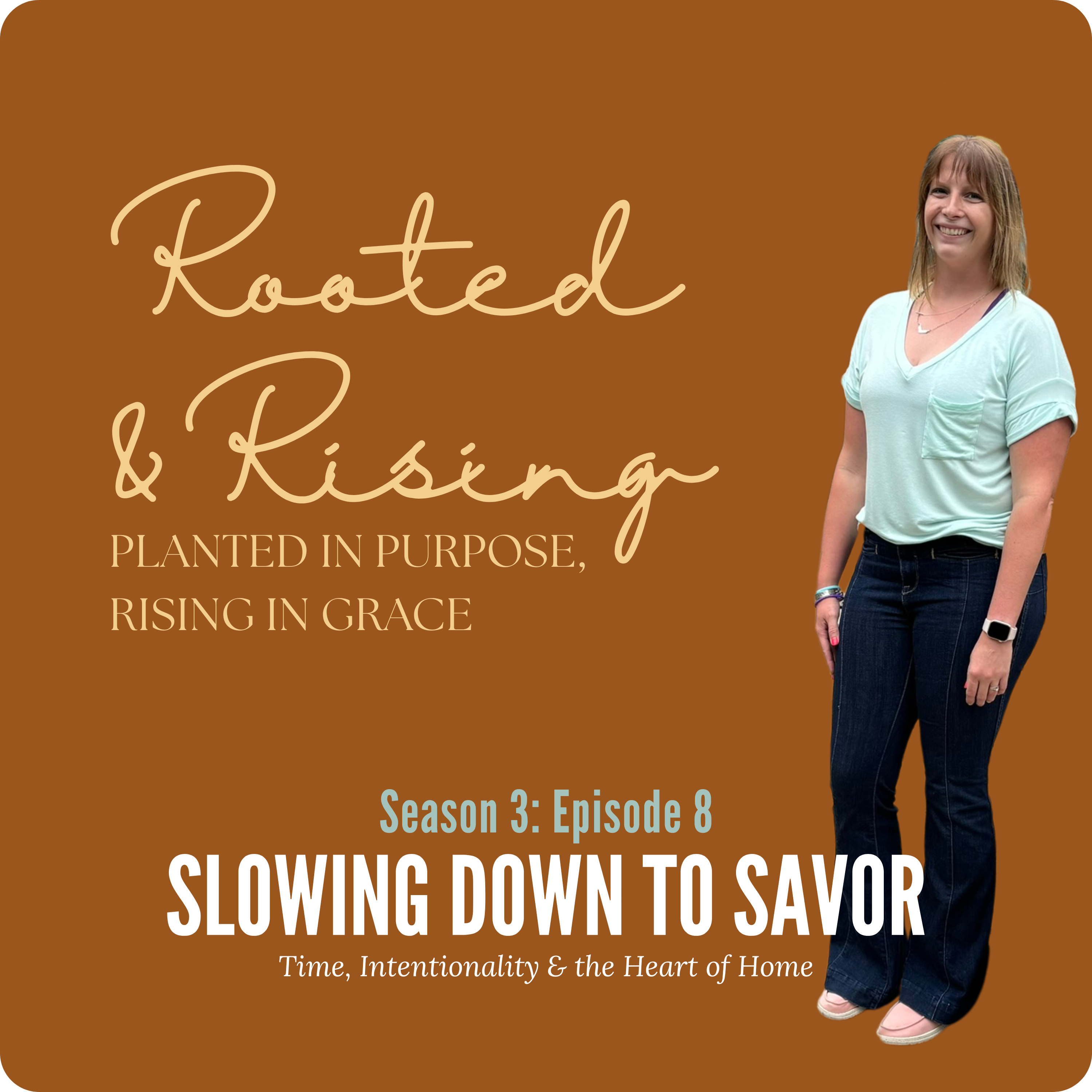 Slow Down to Savor : Time, Intentionality & the Heart of Home episode artwork