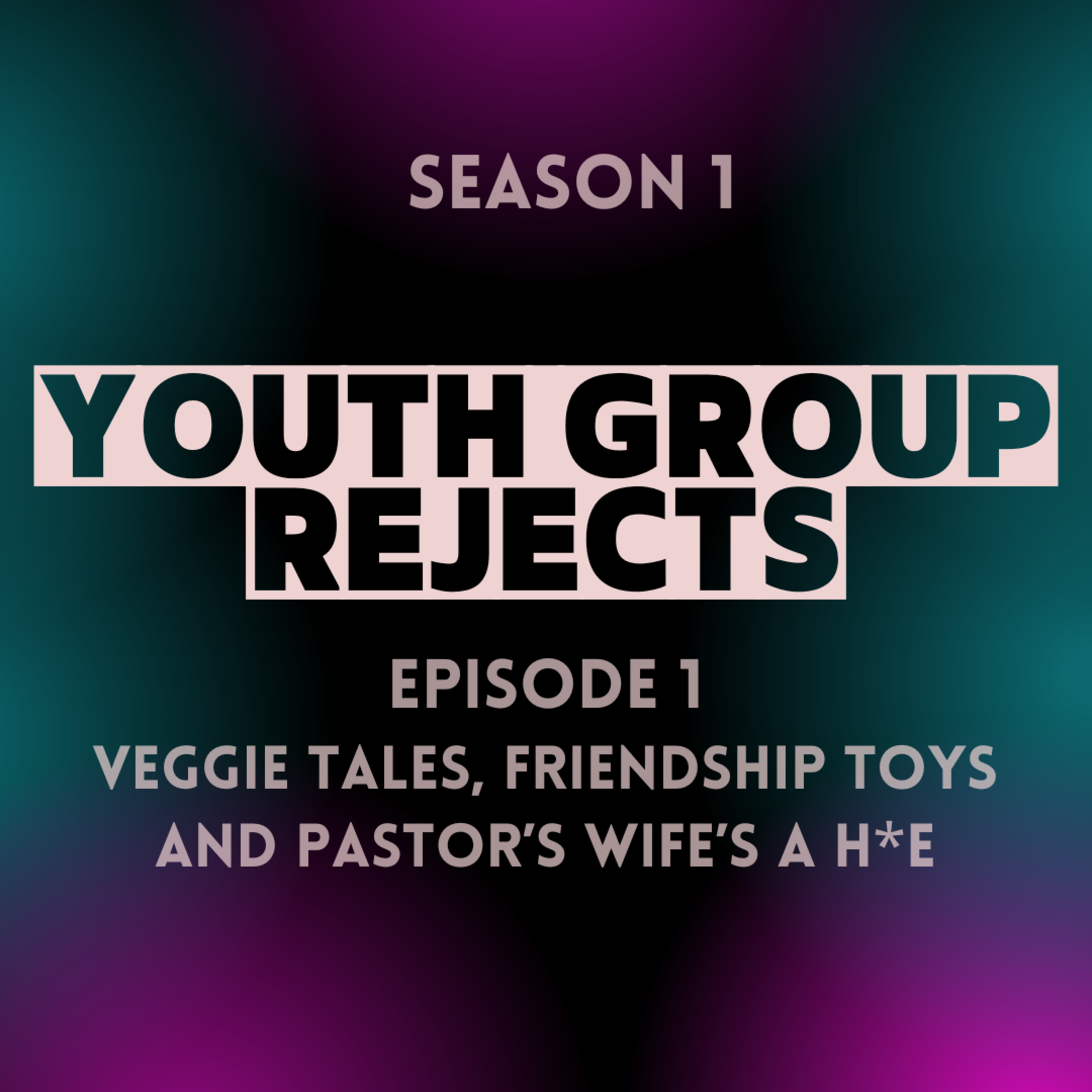 Veggie Tales, Friendship Toys, and Pastor’s Wife’s a H*e episode artwork