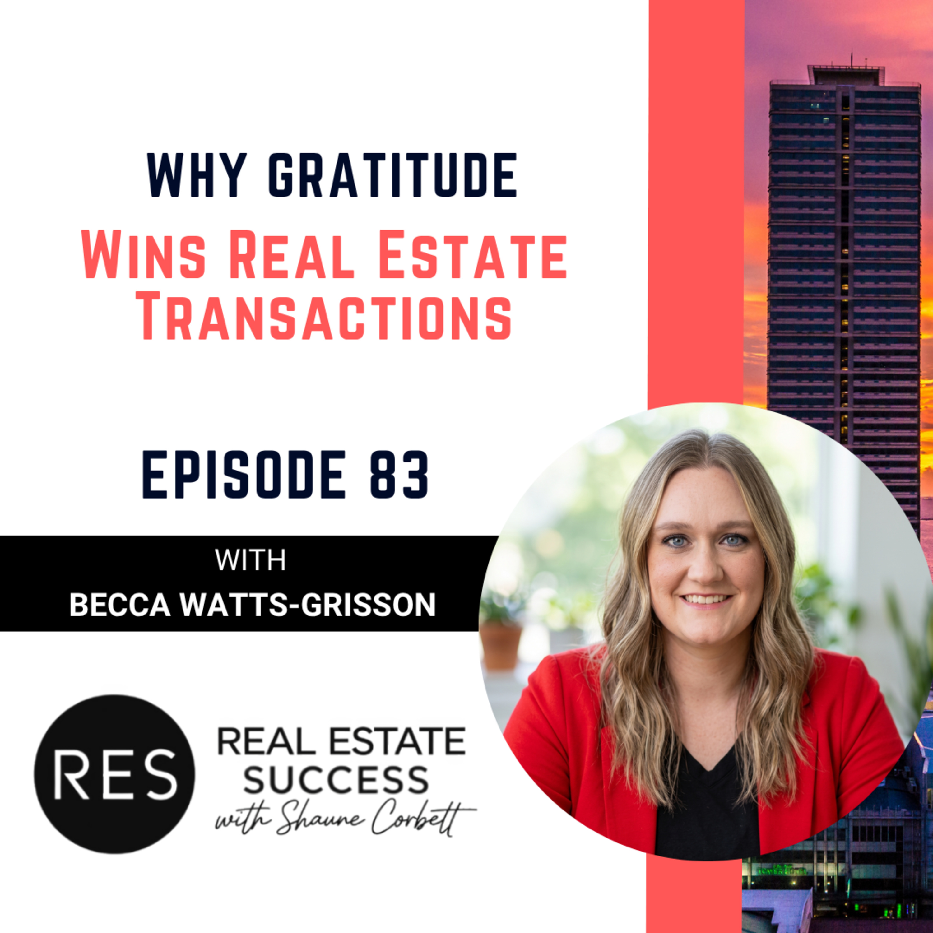 Why Gratitude Wins Real Estate Transactions episode artwork