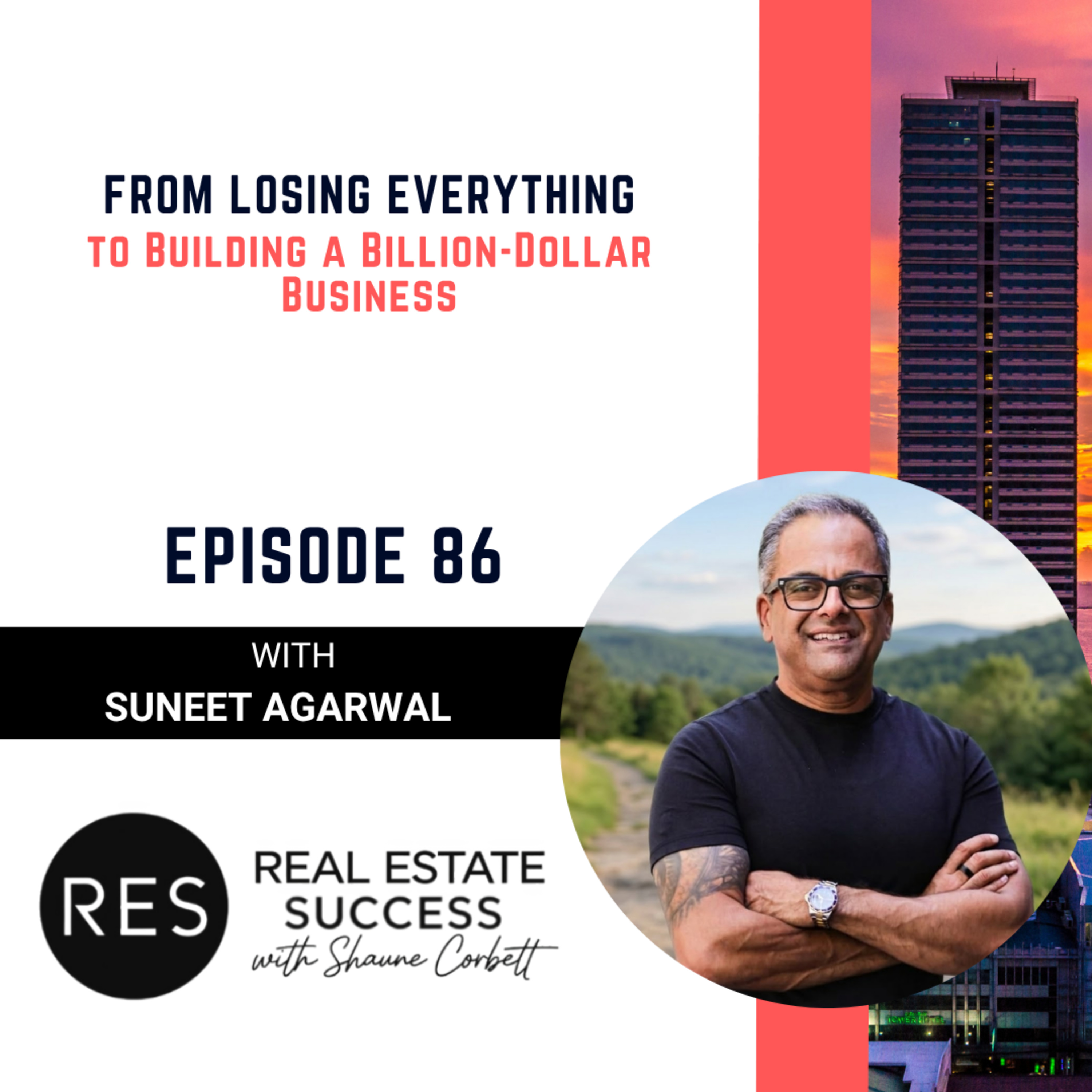 How Suneet Argawal Rebuilt His Career & Built Scalable Real Estate Businesses episode artwork